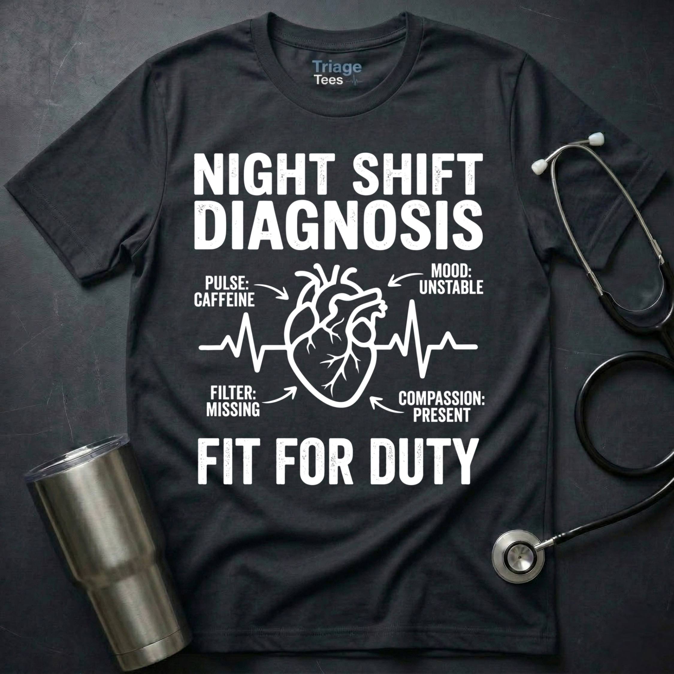 Night Shift Diagnosis T-Shirt
