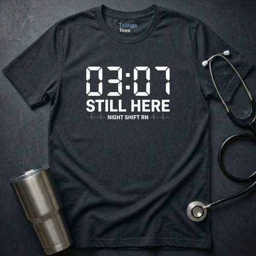 03:07 Still Here T-Shirt