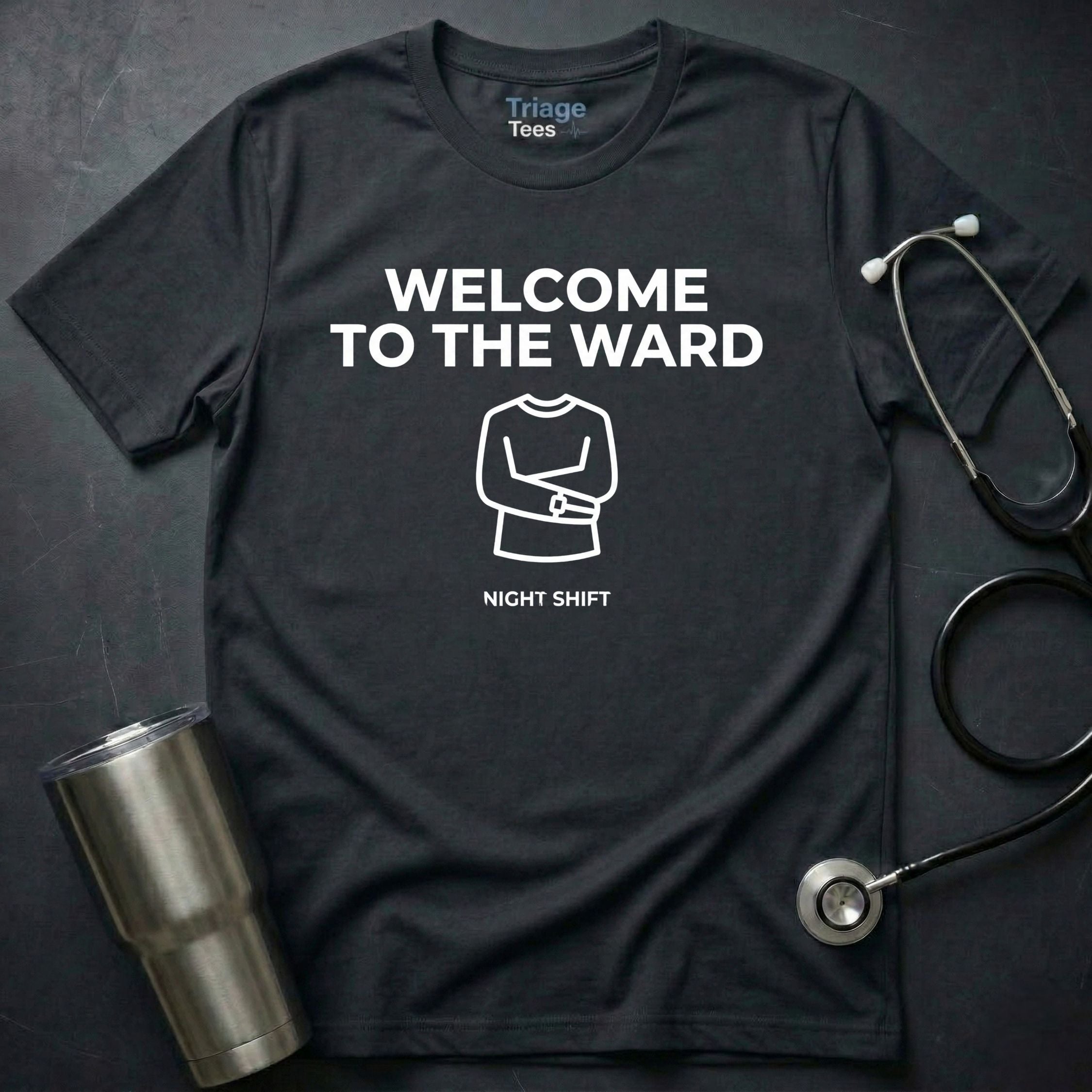 Welcome to the Ward T-Shirt