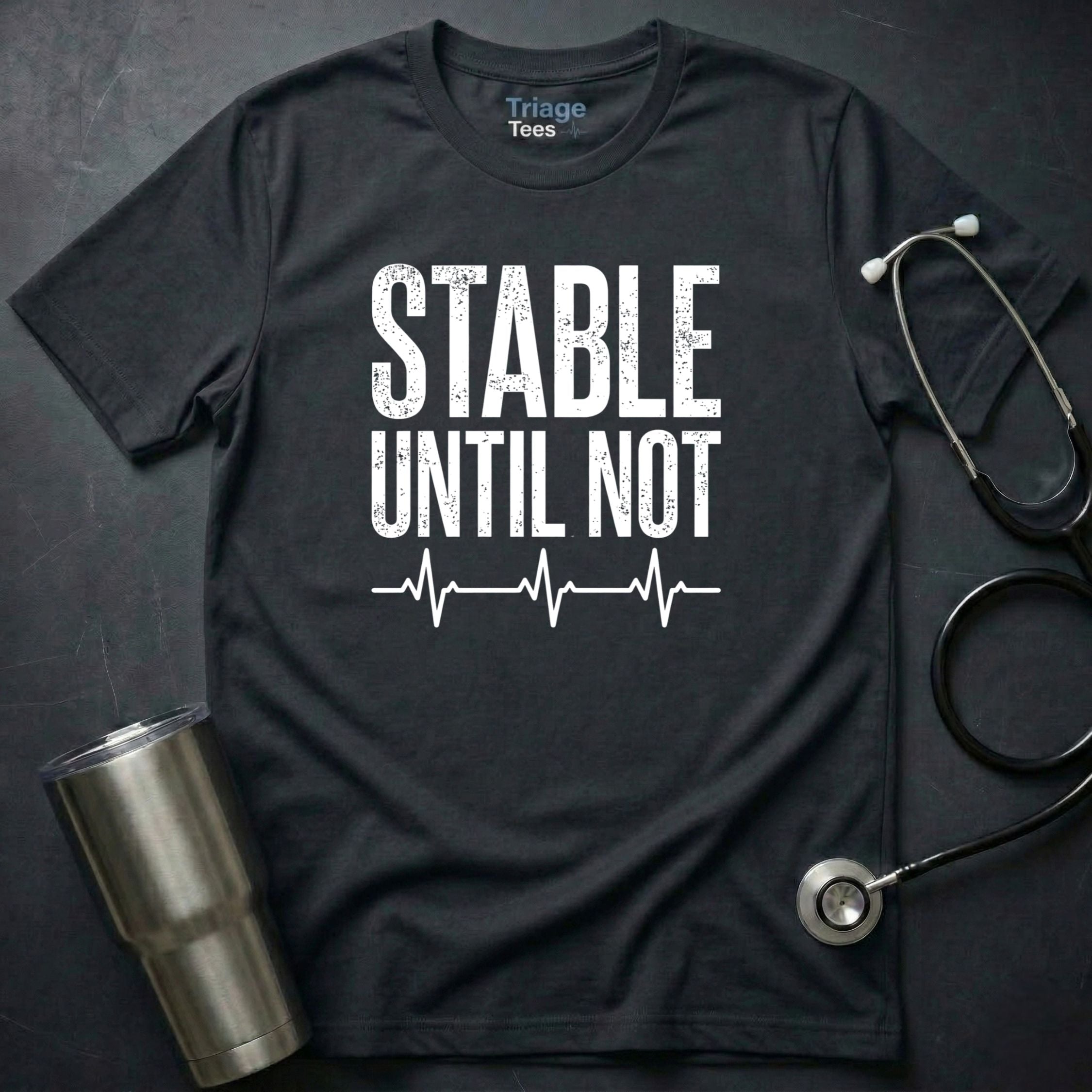 Stable Until Not T-Shirt