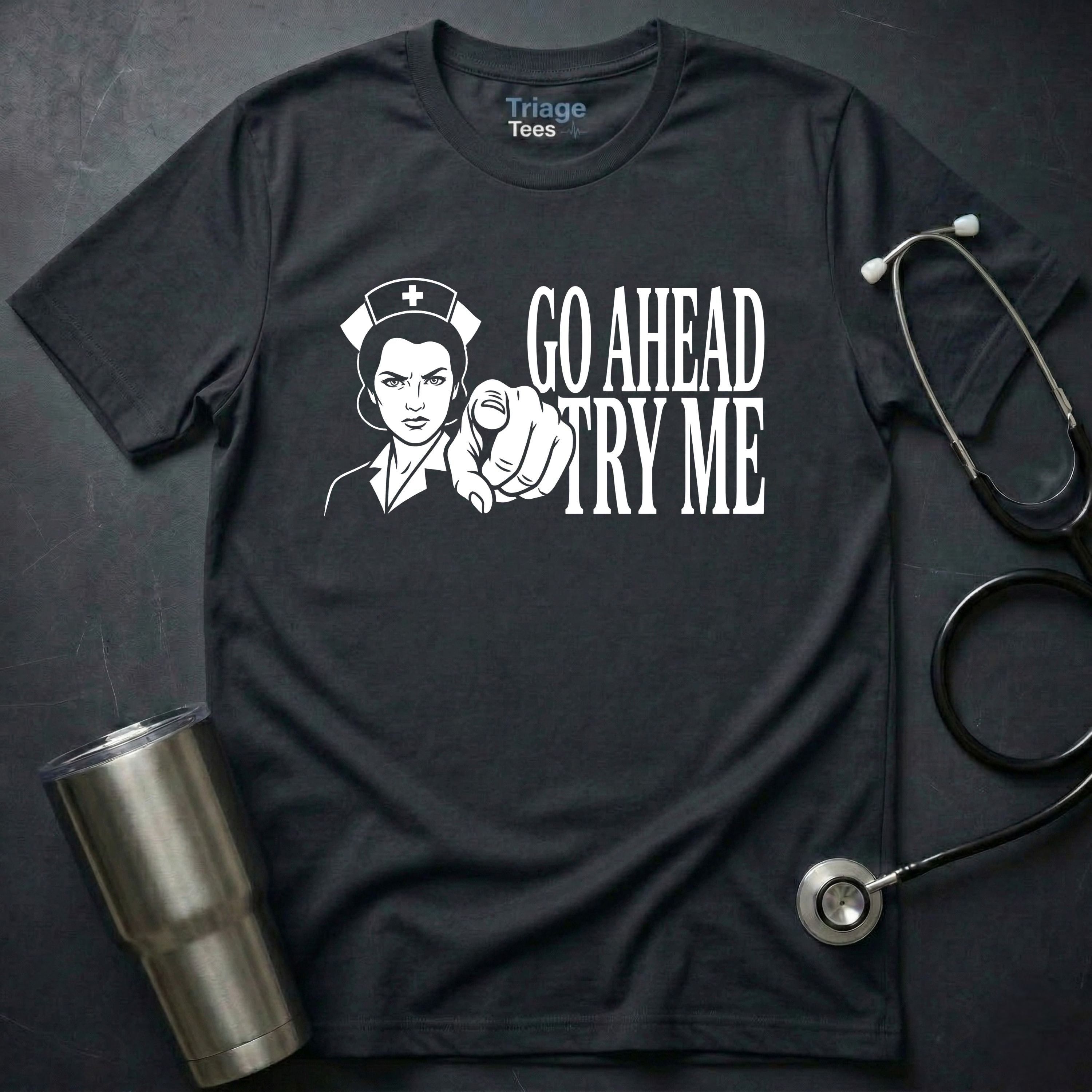 Go Ahead Try Me T-Shirt