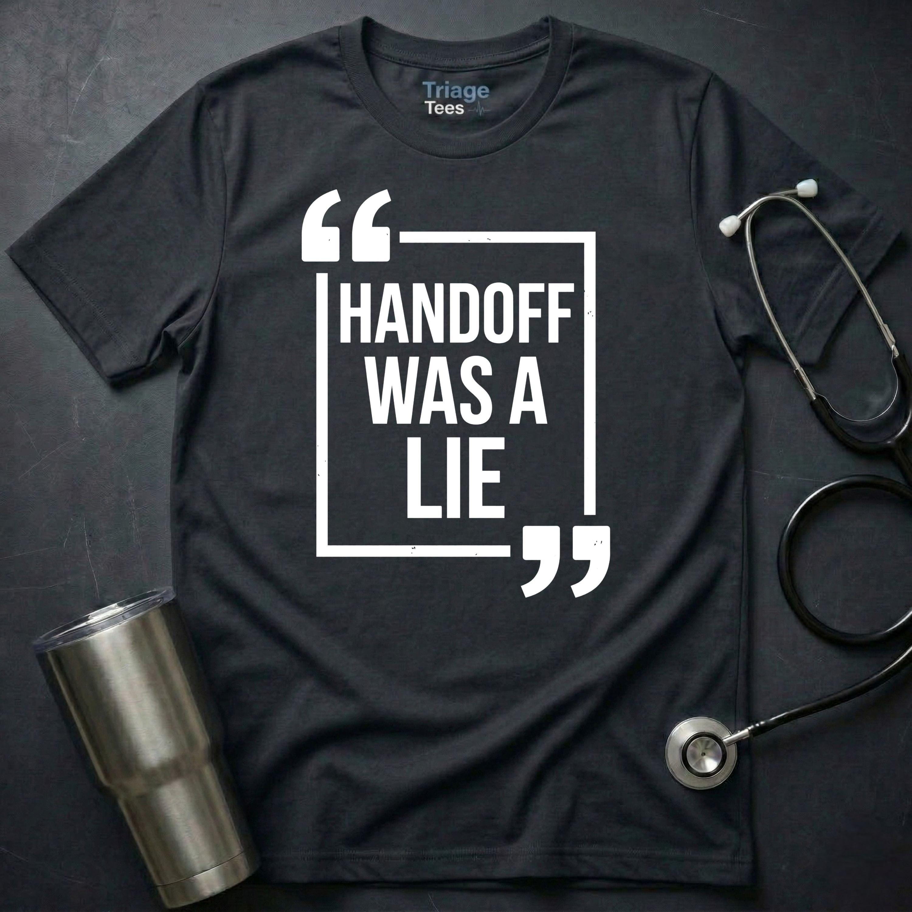 Handoff Was a Lie T-Shirt