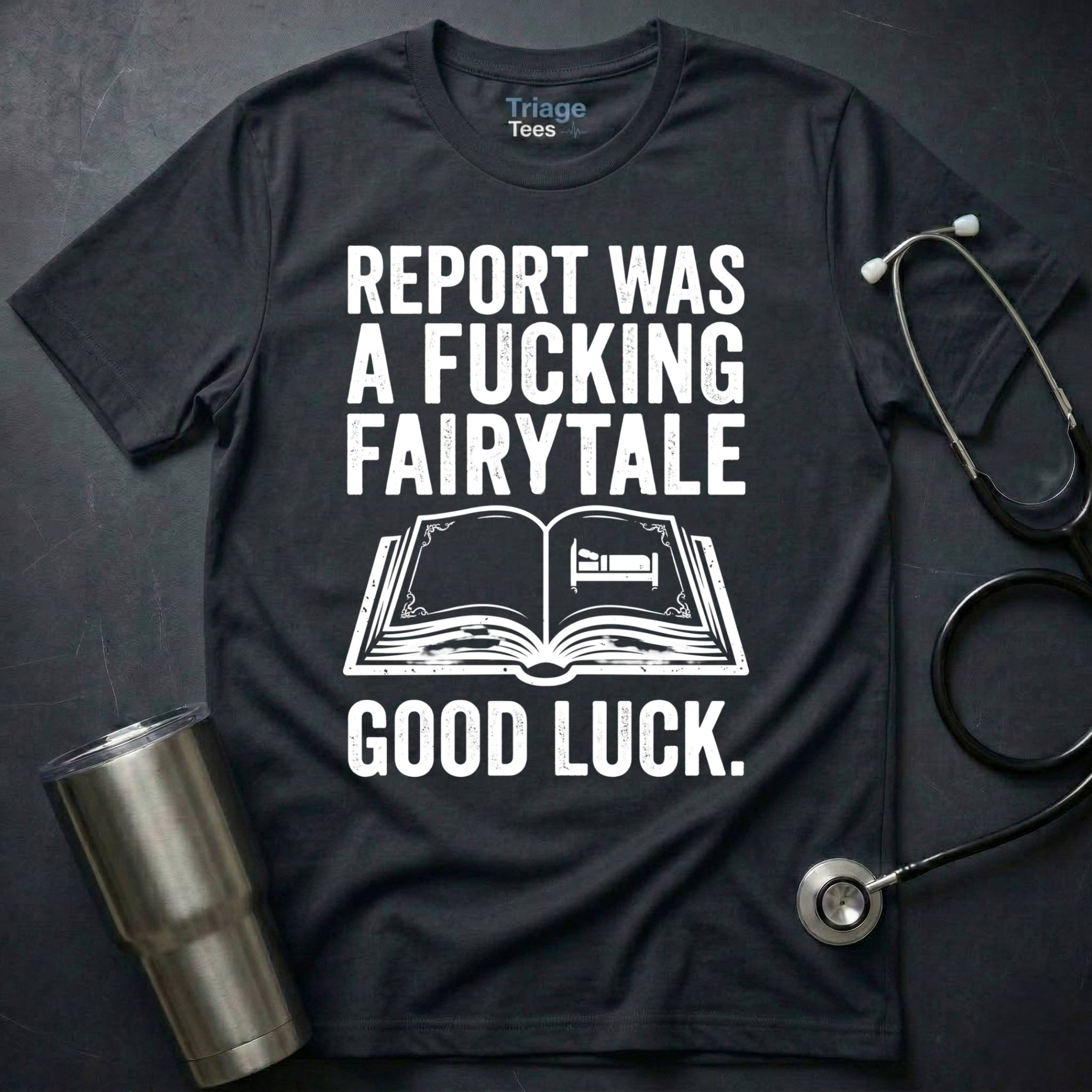 Report Was Fairytale T-Shirt