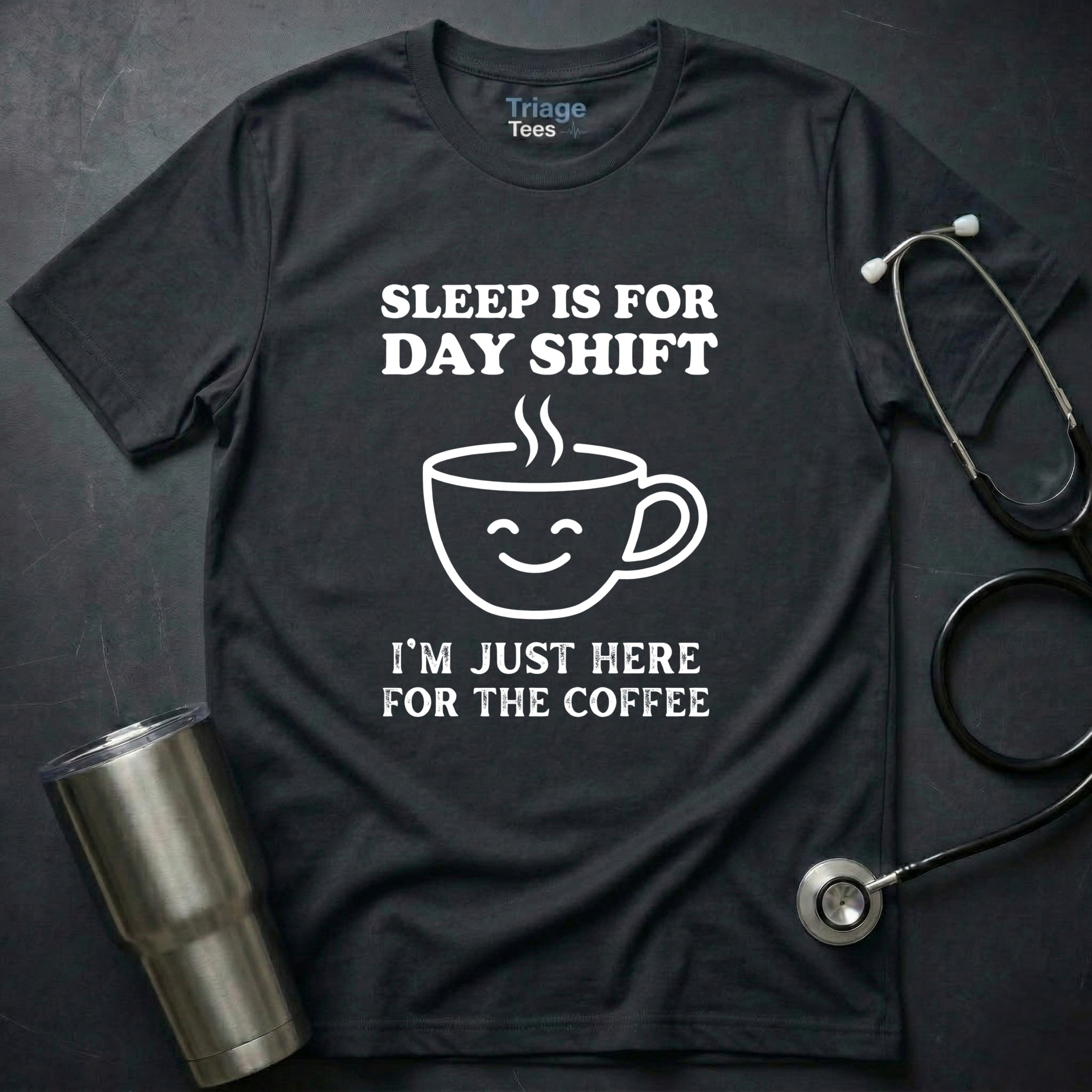 Sleep Is for Day Shift T-Shirt
