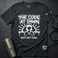 Code at Dawn Nurse T-Shirt