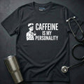 Caffeine Personality T-Shirt