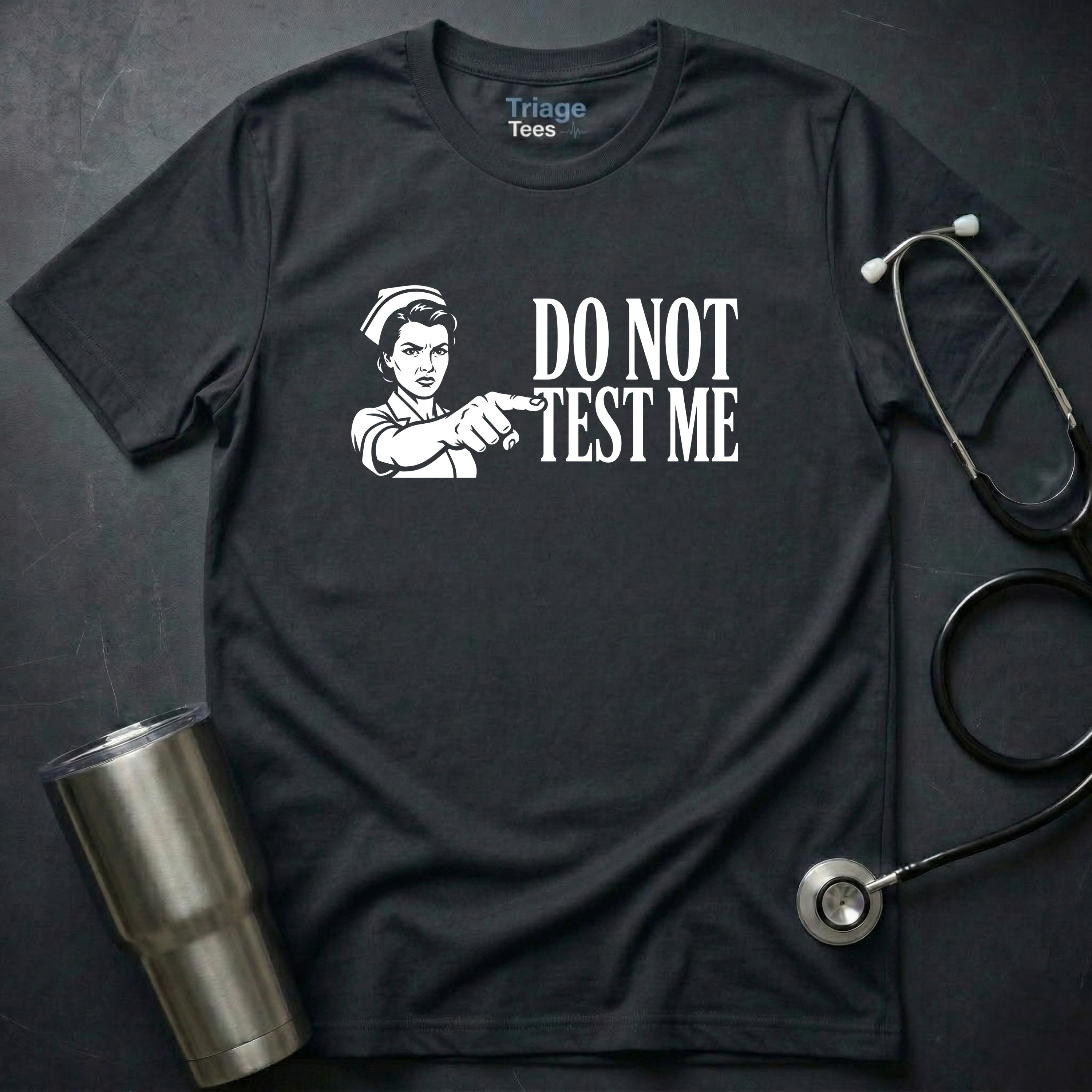 Do Not Test Me T-Shirt