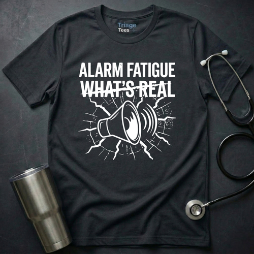 Alarm Fatigue Nurse T-Shirt