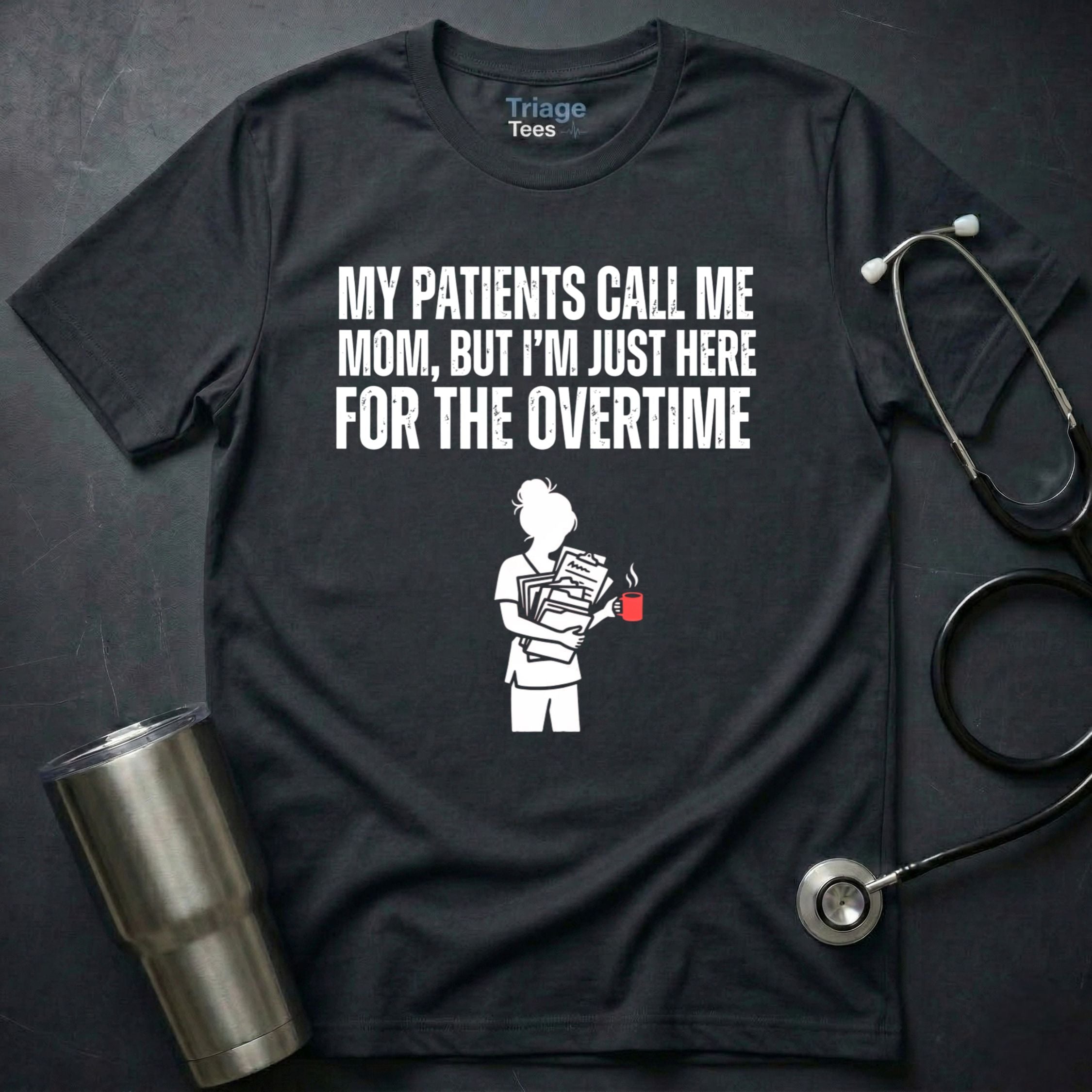 Overtime Nurse T-Shirt
