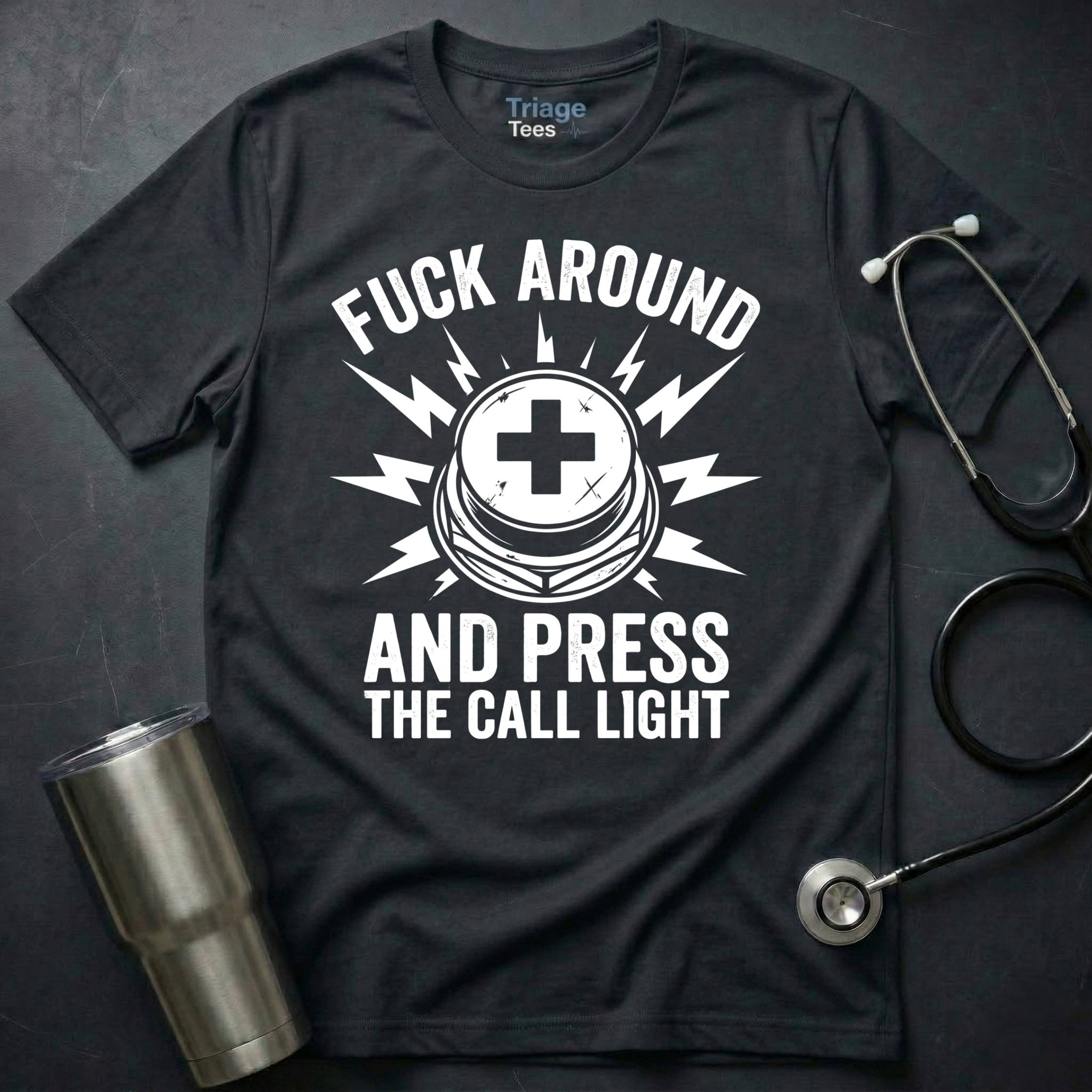 Fuck Around T-Shirt
