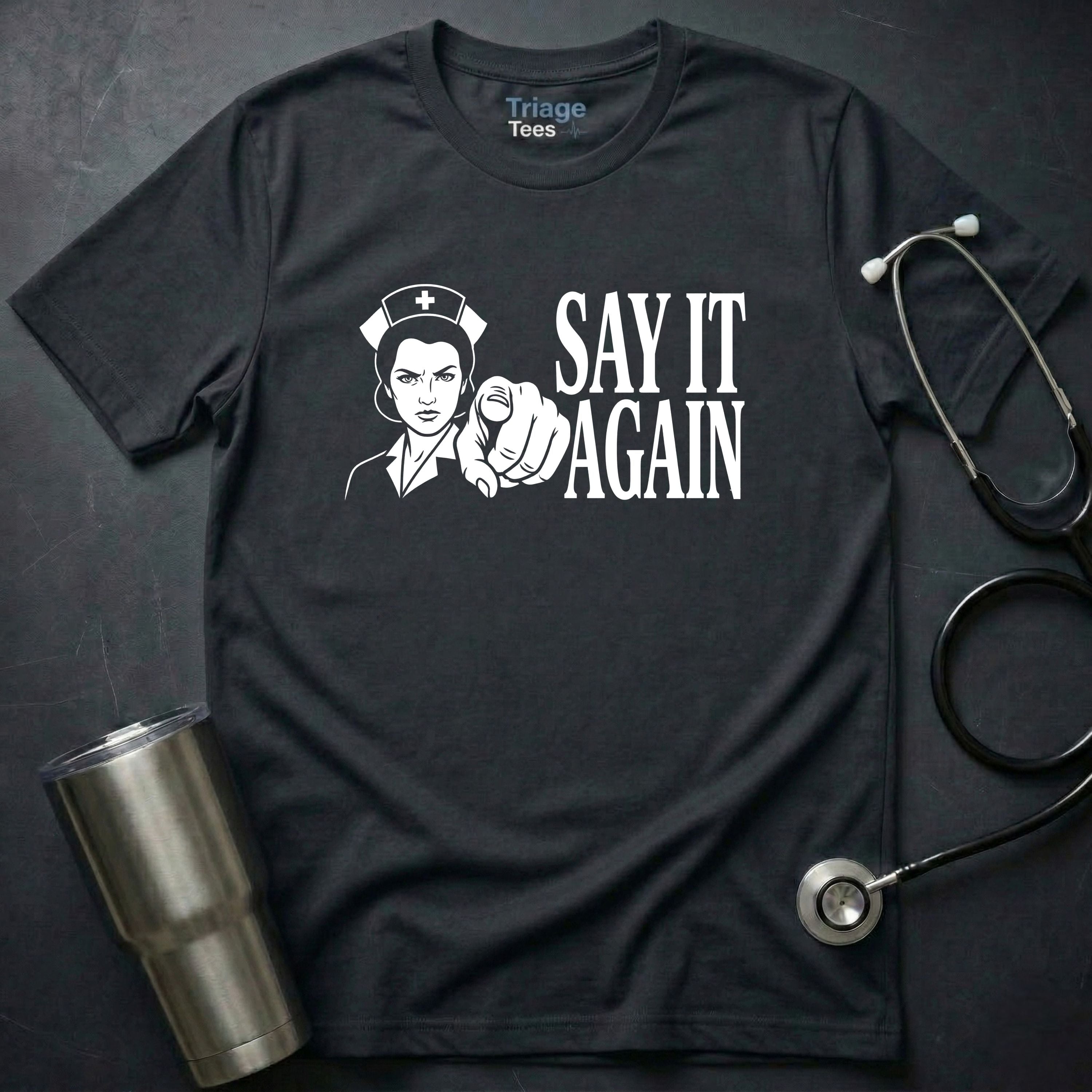 Say It Again T-Shirt