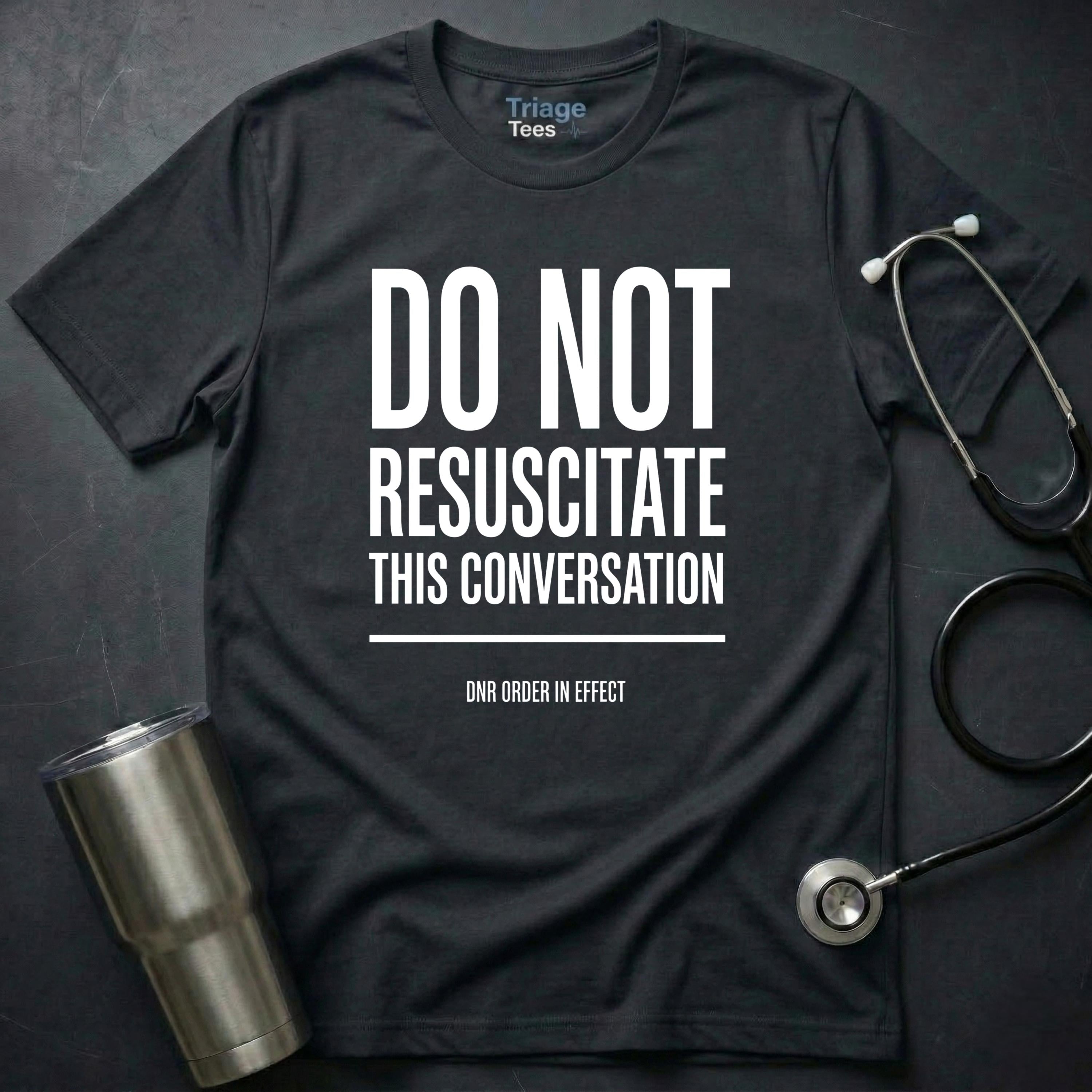 DNR This Conversation T-Shirt