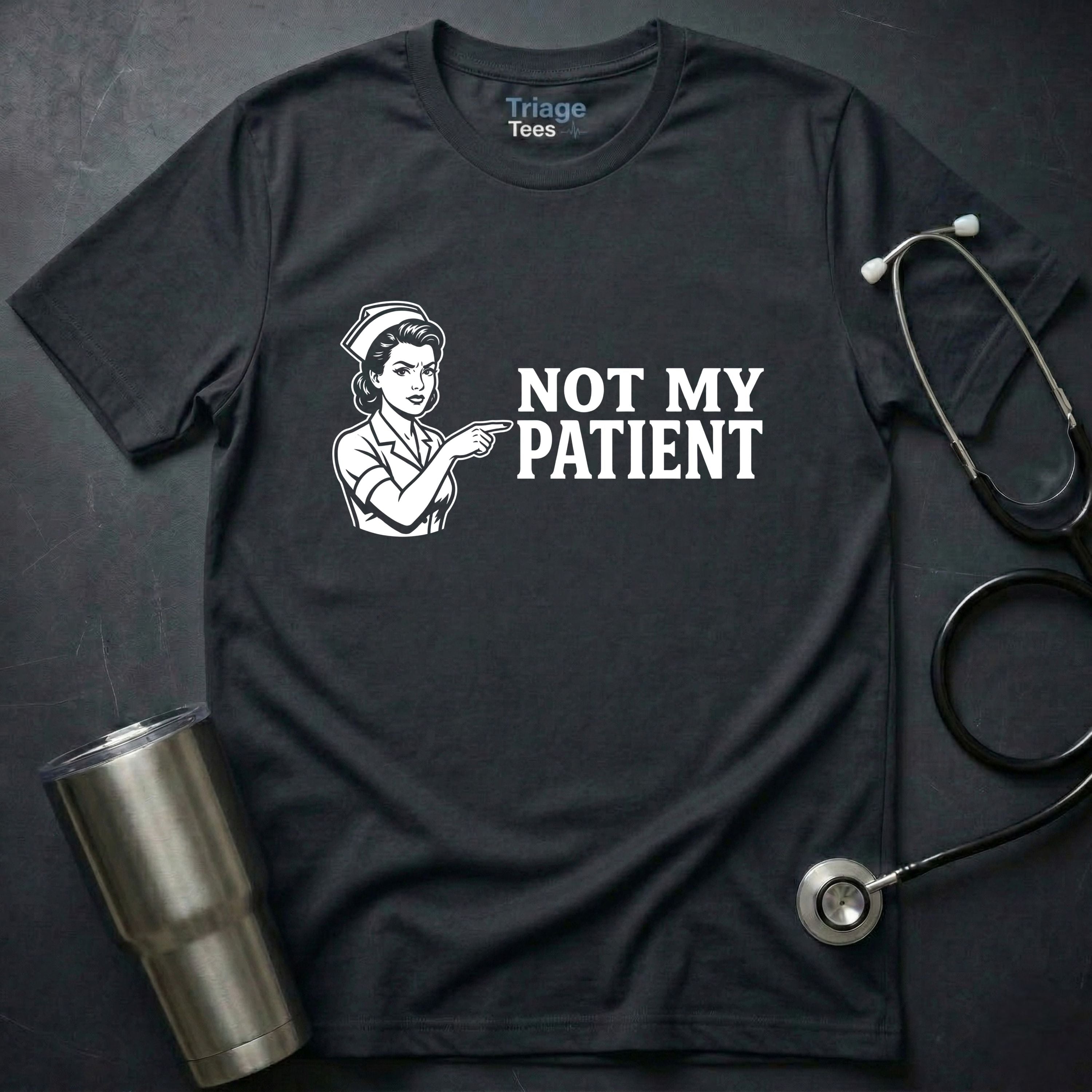Not My Patient T-Shirt