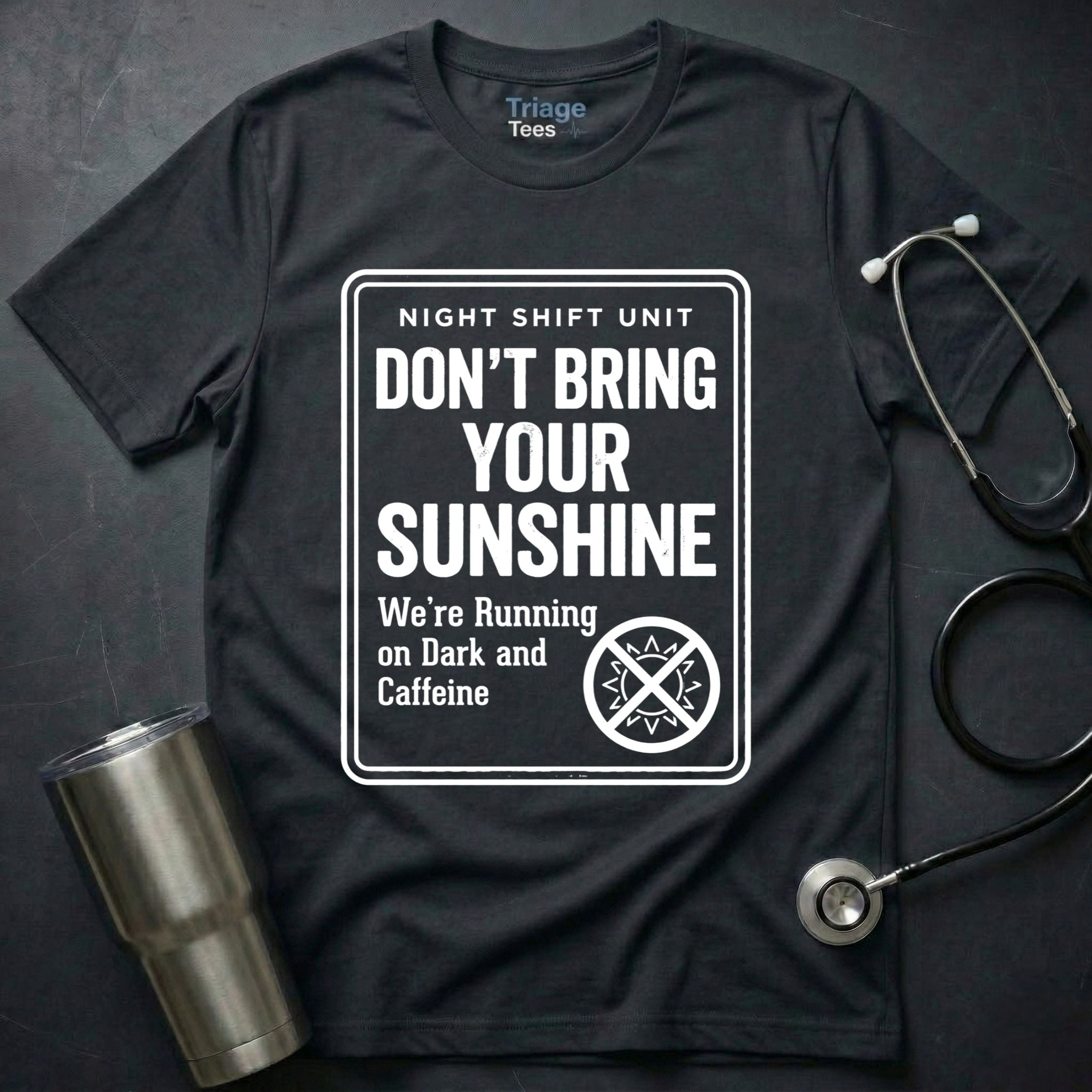 Don’t Sunshine Nurse T-Shirt