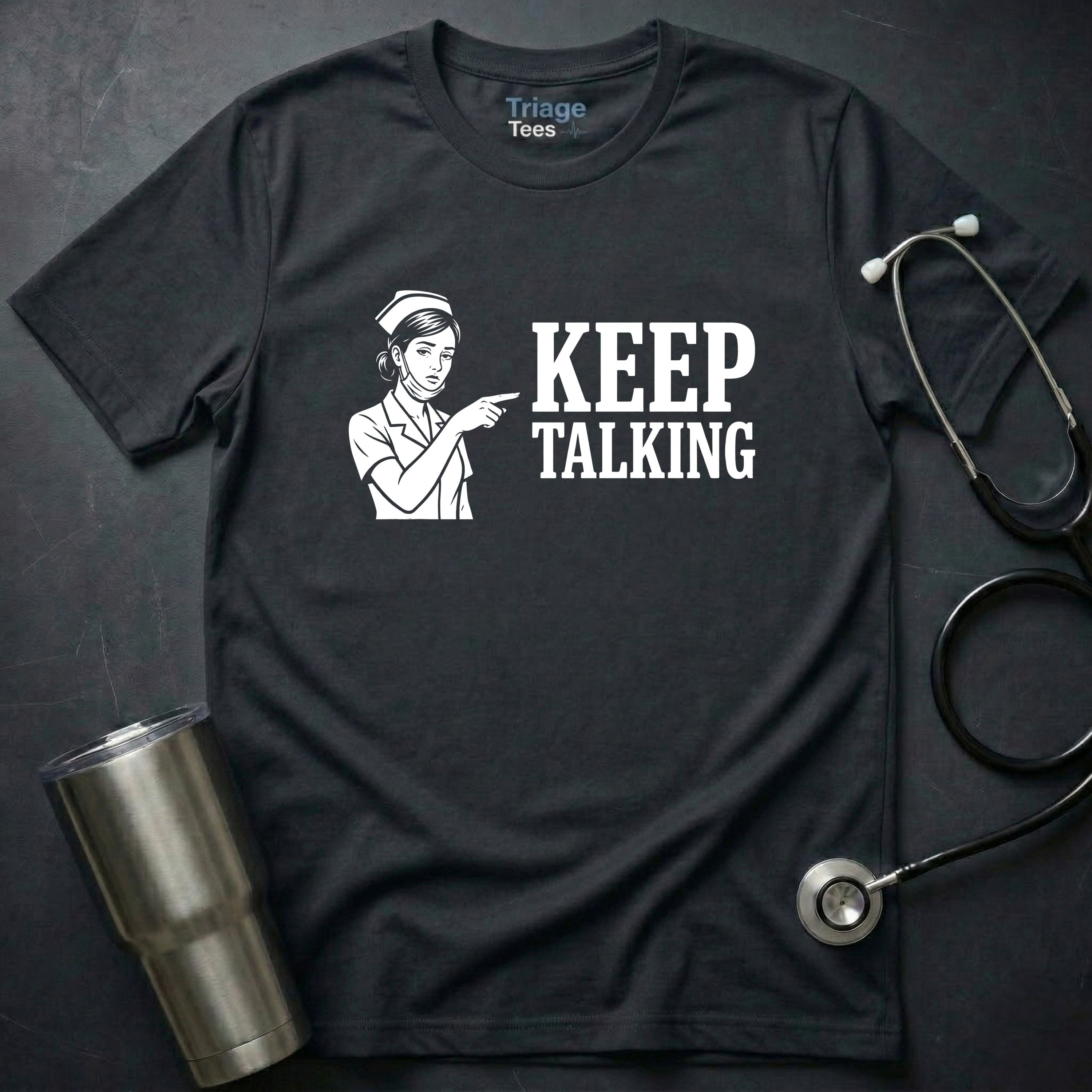 Keep Talking T-Shirt