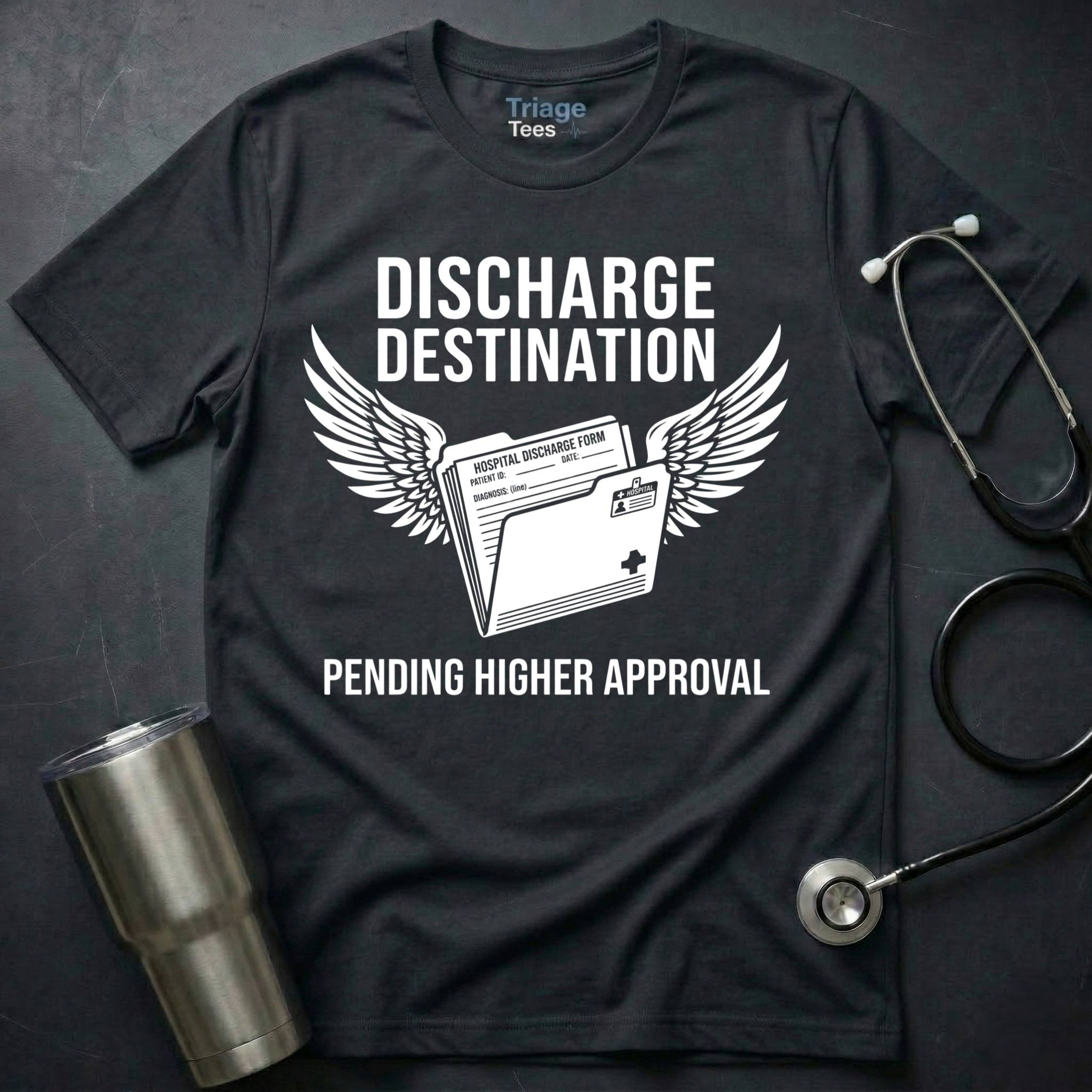 Discharge Destination T-Shirt