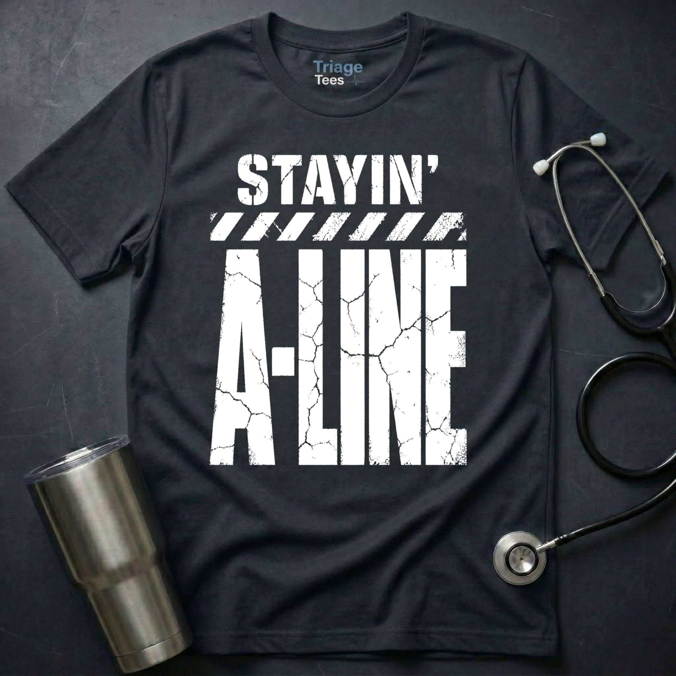 Stayin' A-Line T-Shirt
