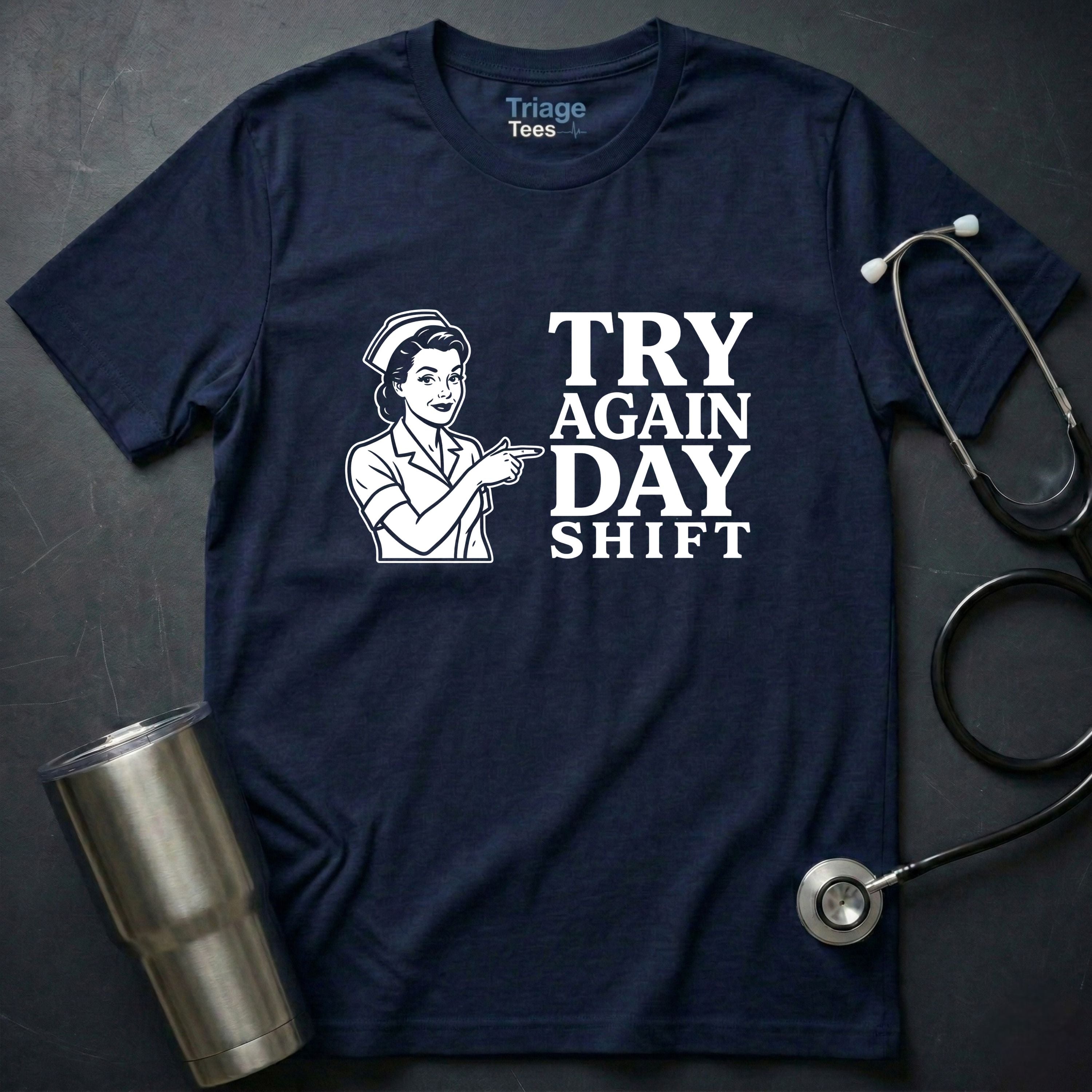 Try Again Day Shift T-Shirt