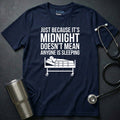 Just Because Midnight T-Shirt