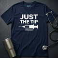 Just The Tip Nurse T-Shirt