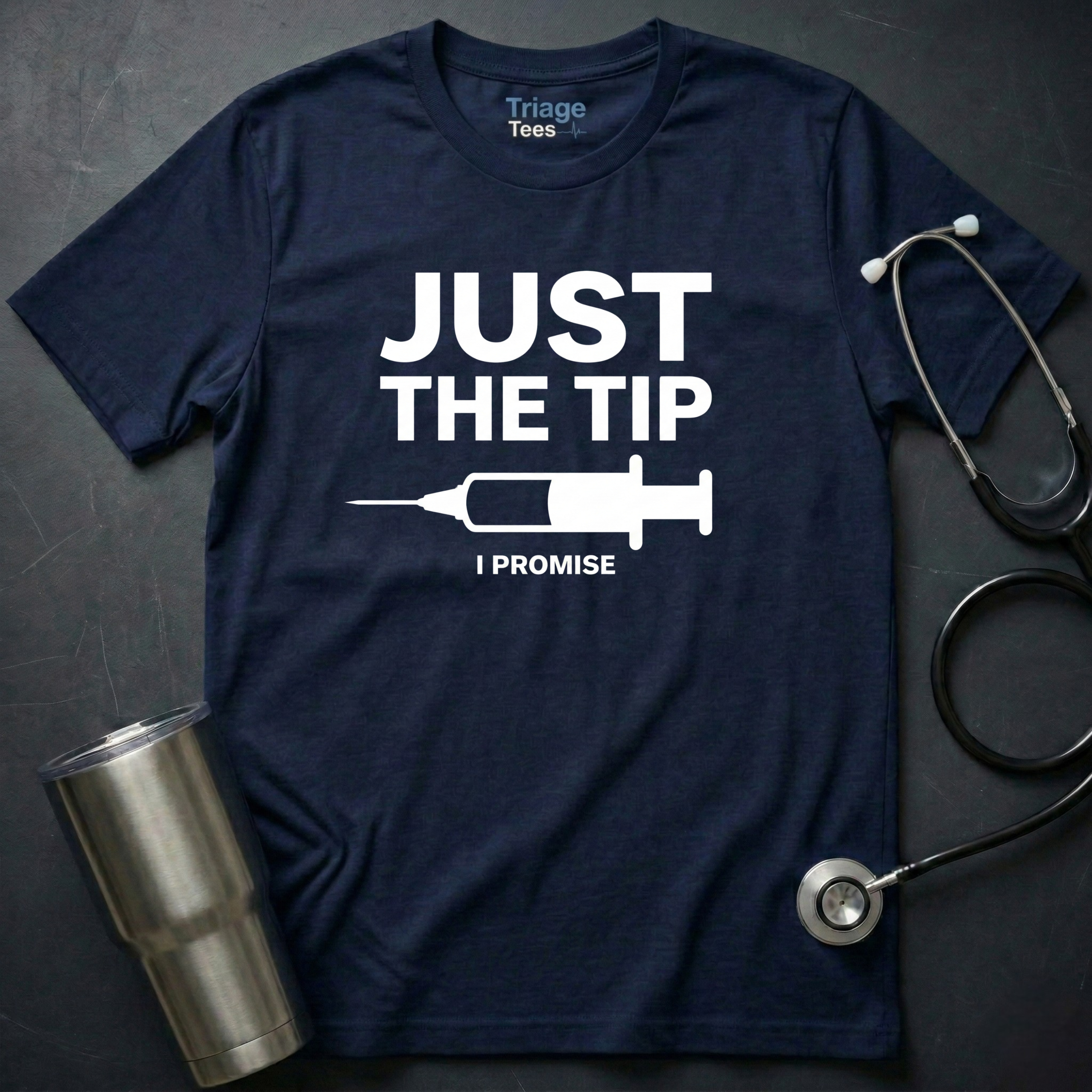 Just The Tip Nurse T-Shirt