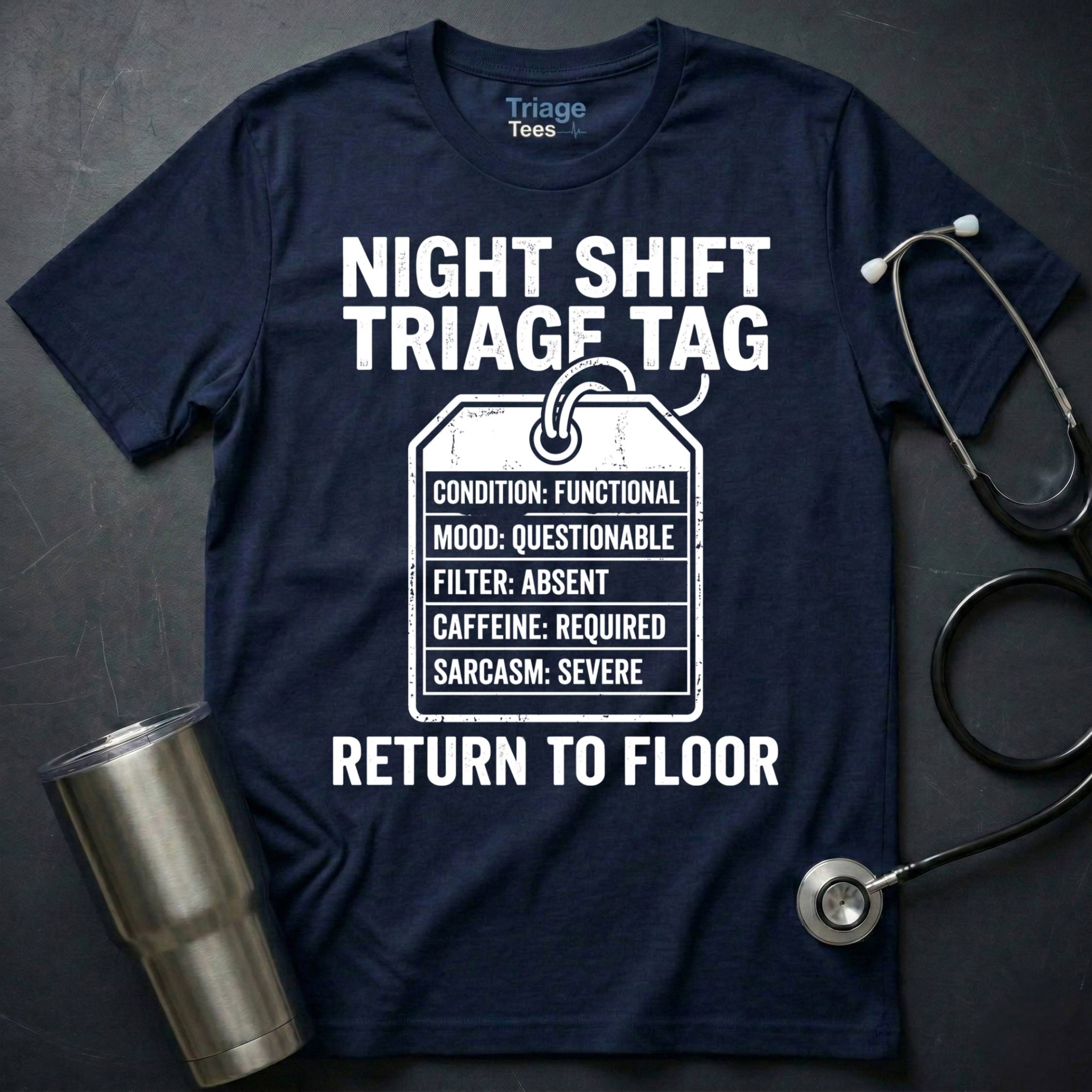Night Shift Triage Tag T-Shirt