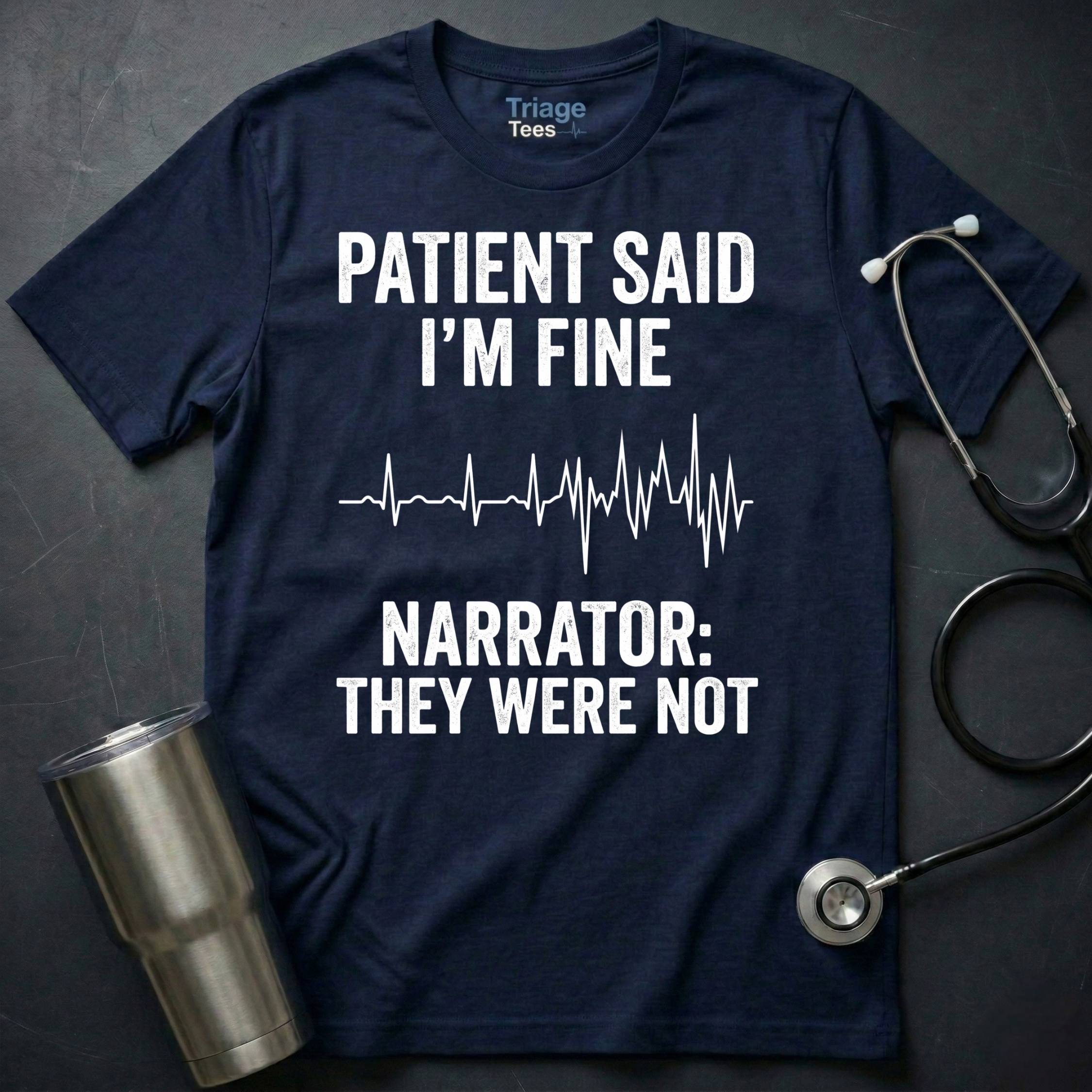 Patient Said I’m Fine T-Shirt