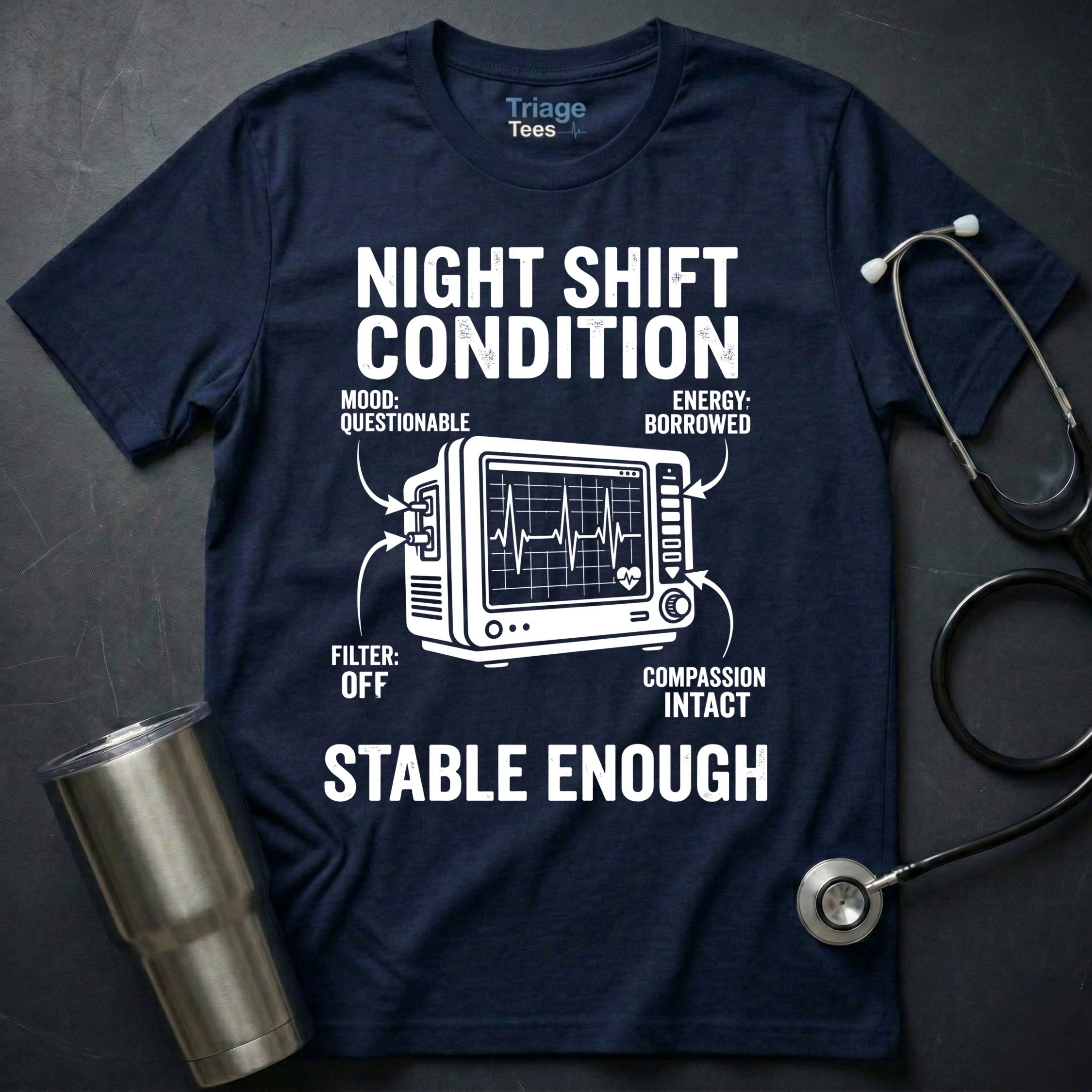 Night Shift Condition T-Shirt