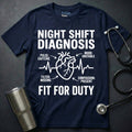 Night Shift Diagnosis T-Shirt