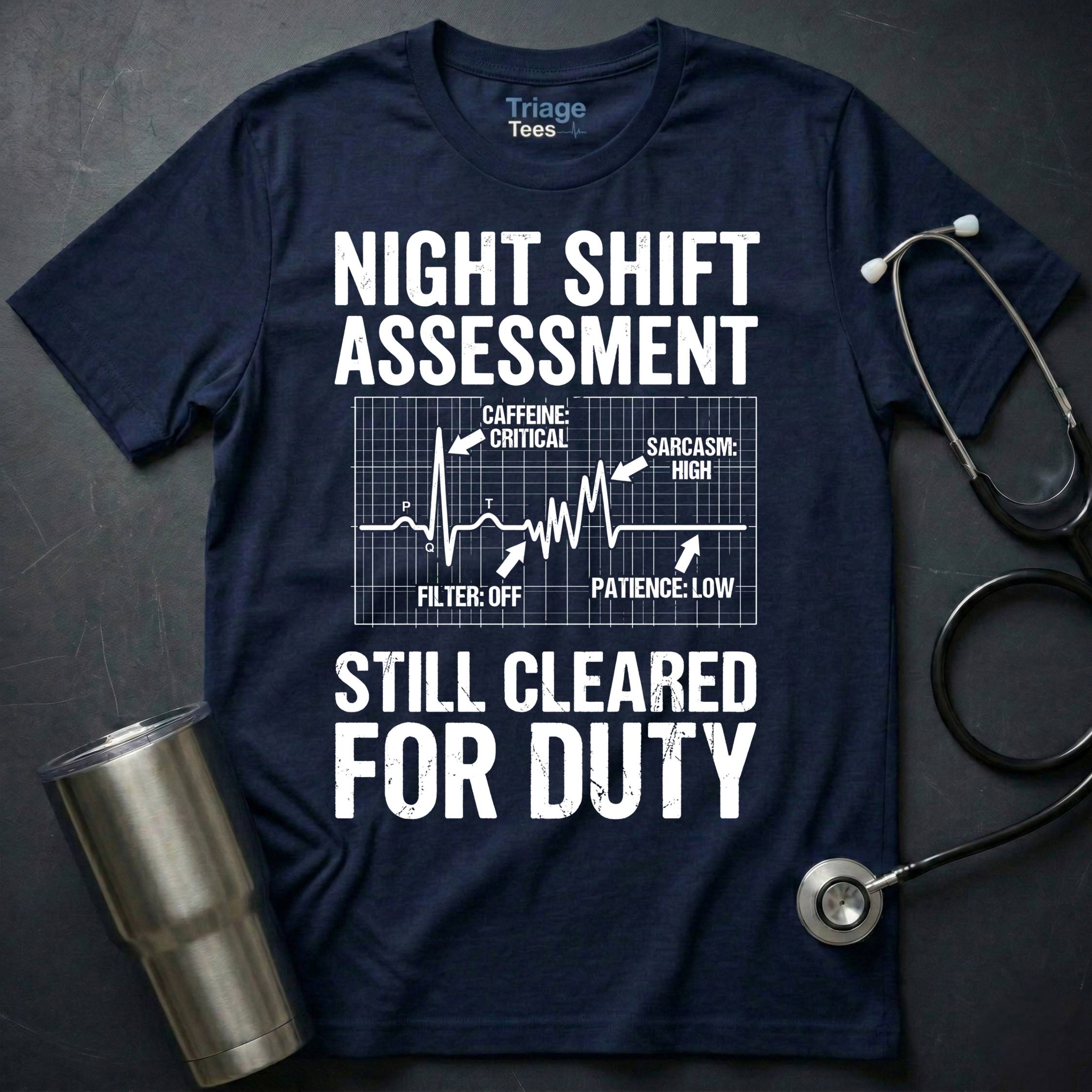 Night Shift Assessment T-Shirt