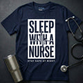 Sleep With a Nurse T-Shirt