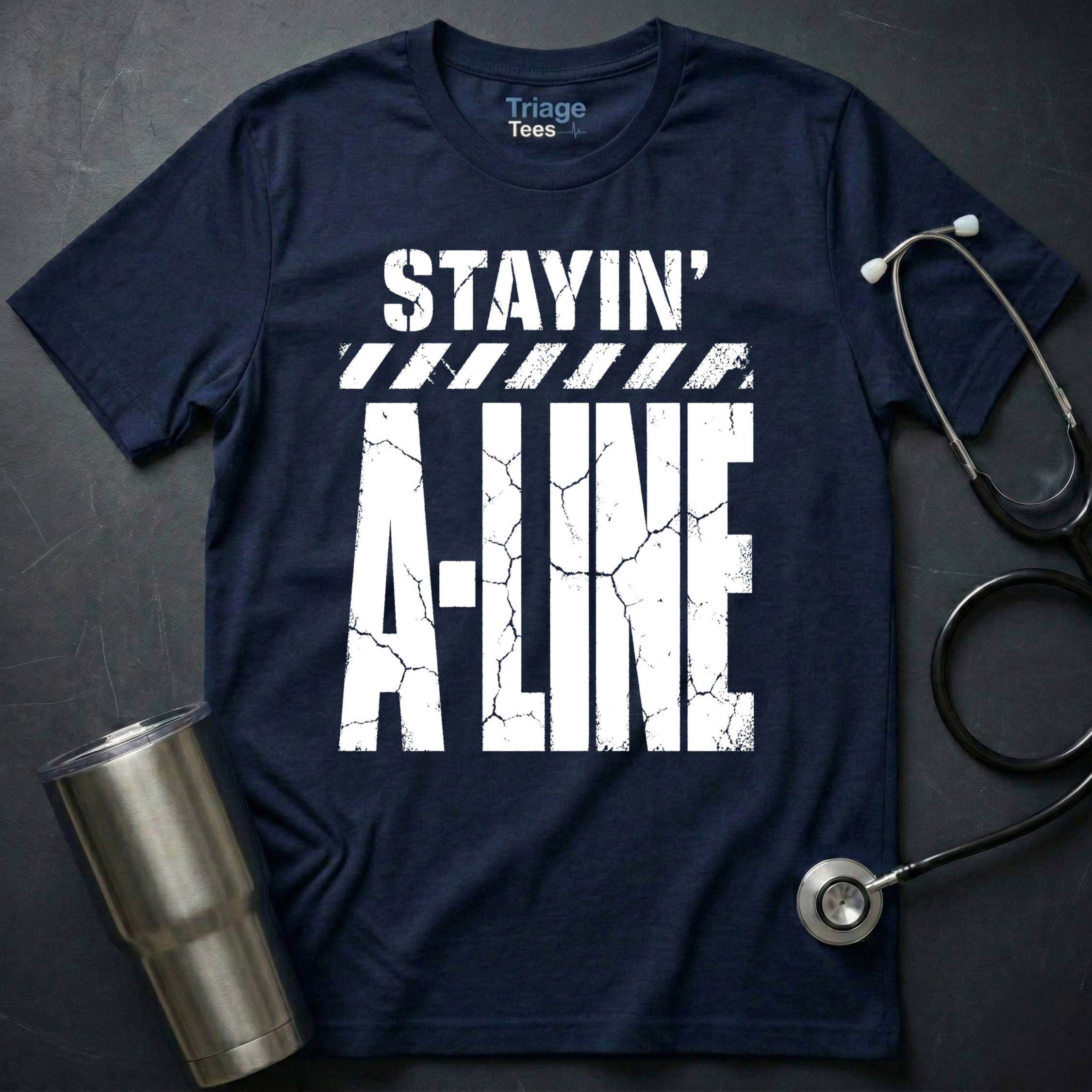 Stayin' A-Line T-Shirt