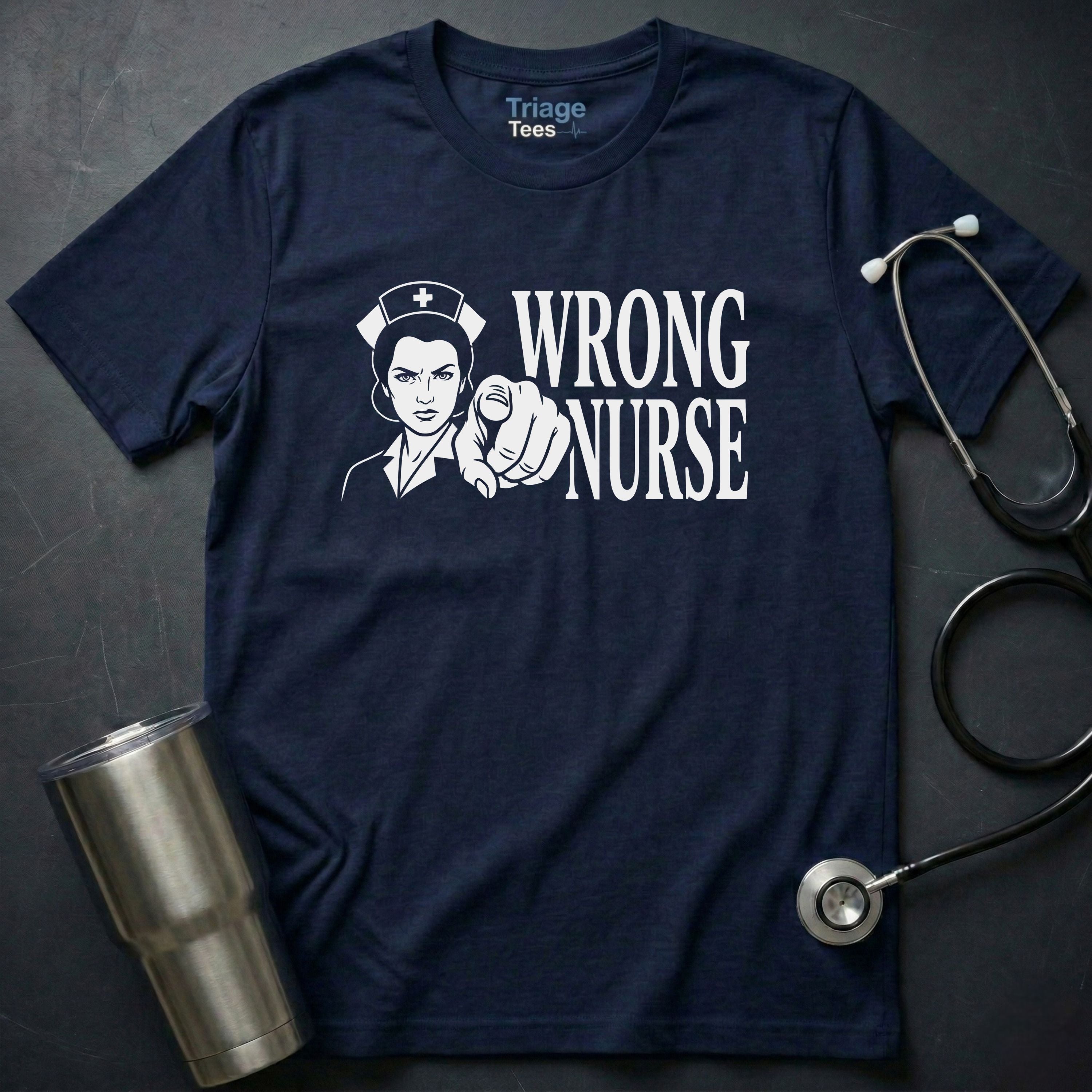 Wrong Nurse T-Shirt