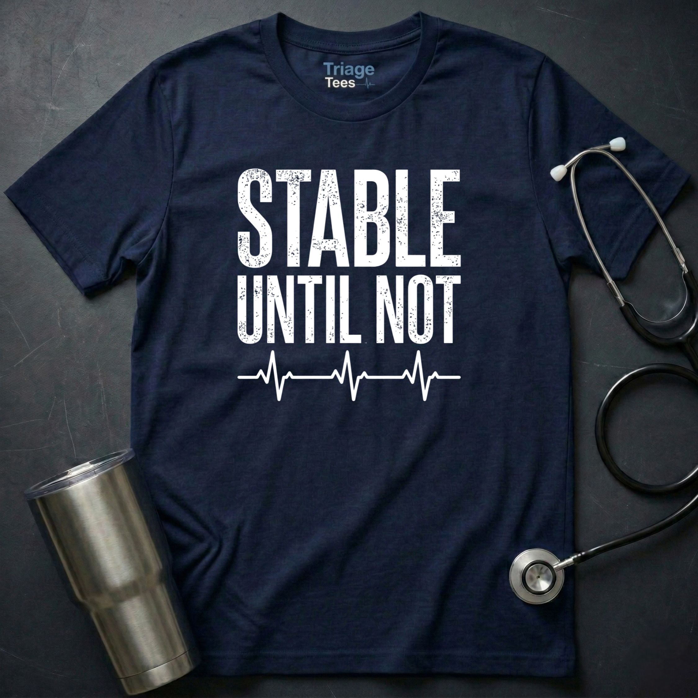 Stable Until Not T-Shirt