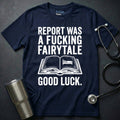 Report Was Fairytale T-Shirt