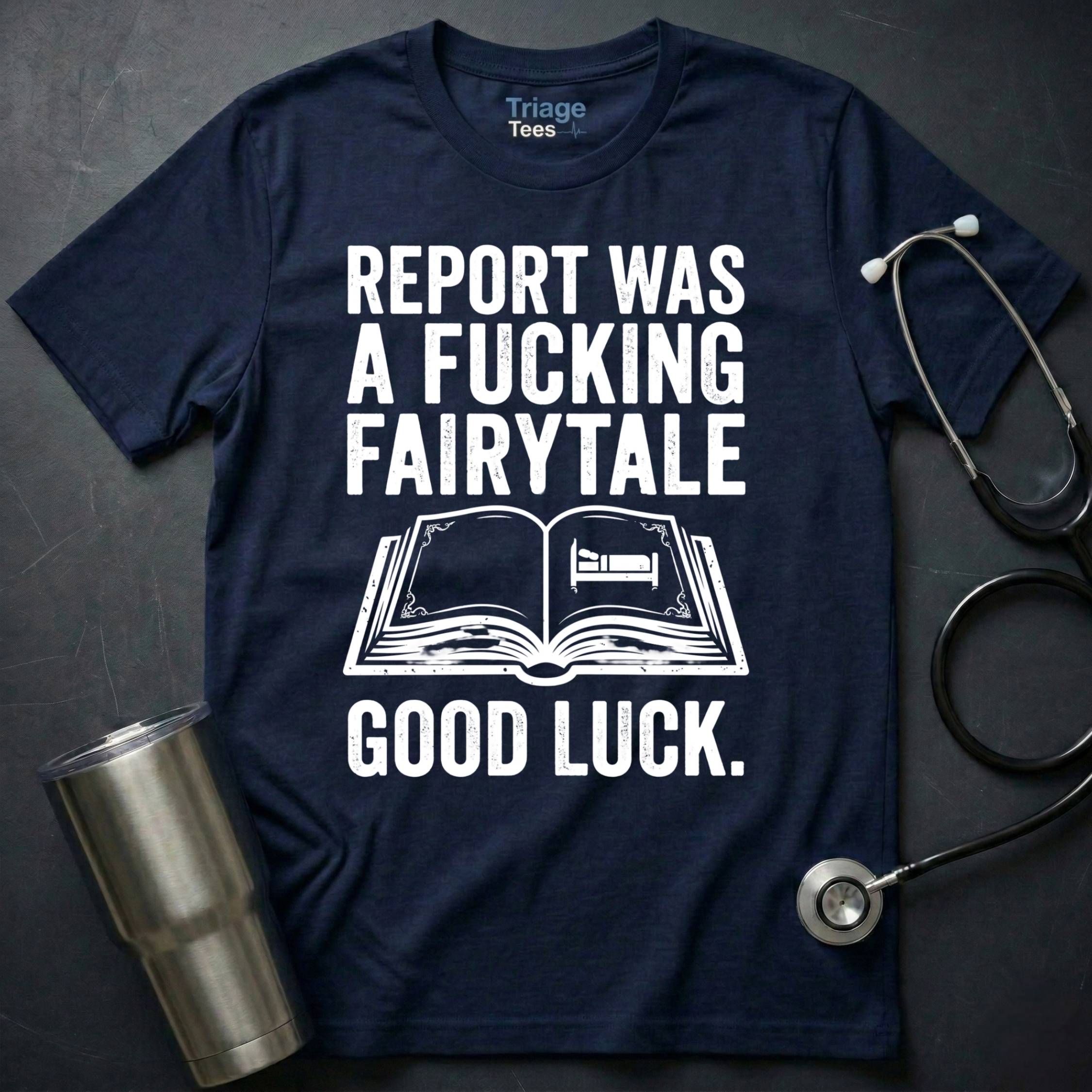 Report Was Fairytale T-Shirt