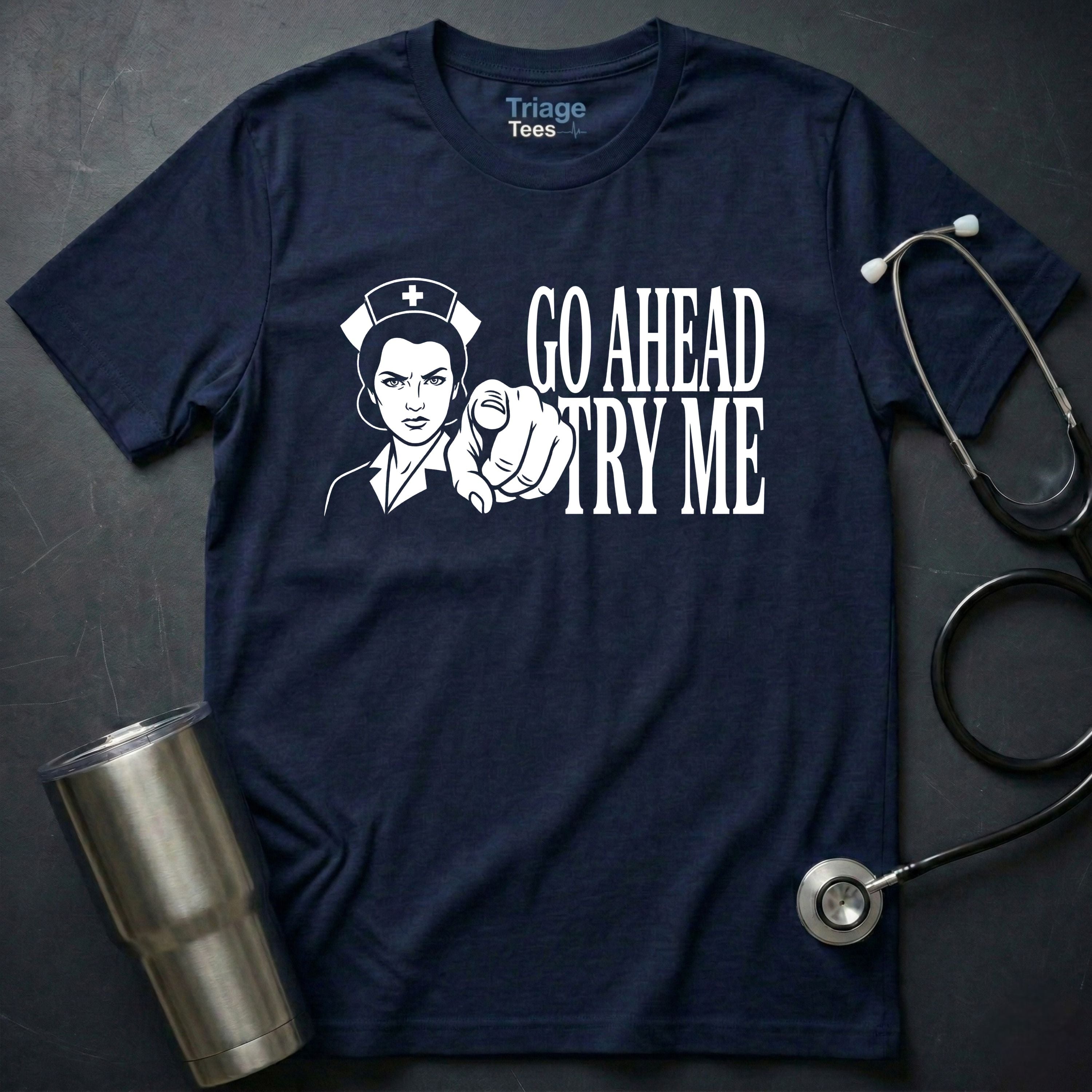 Go Ahead Try Me T-Shirt