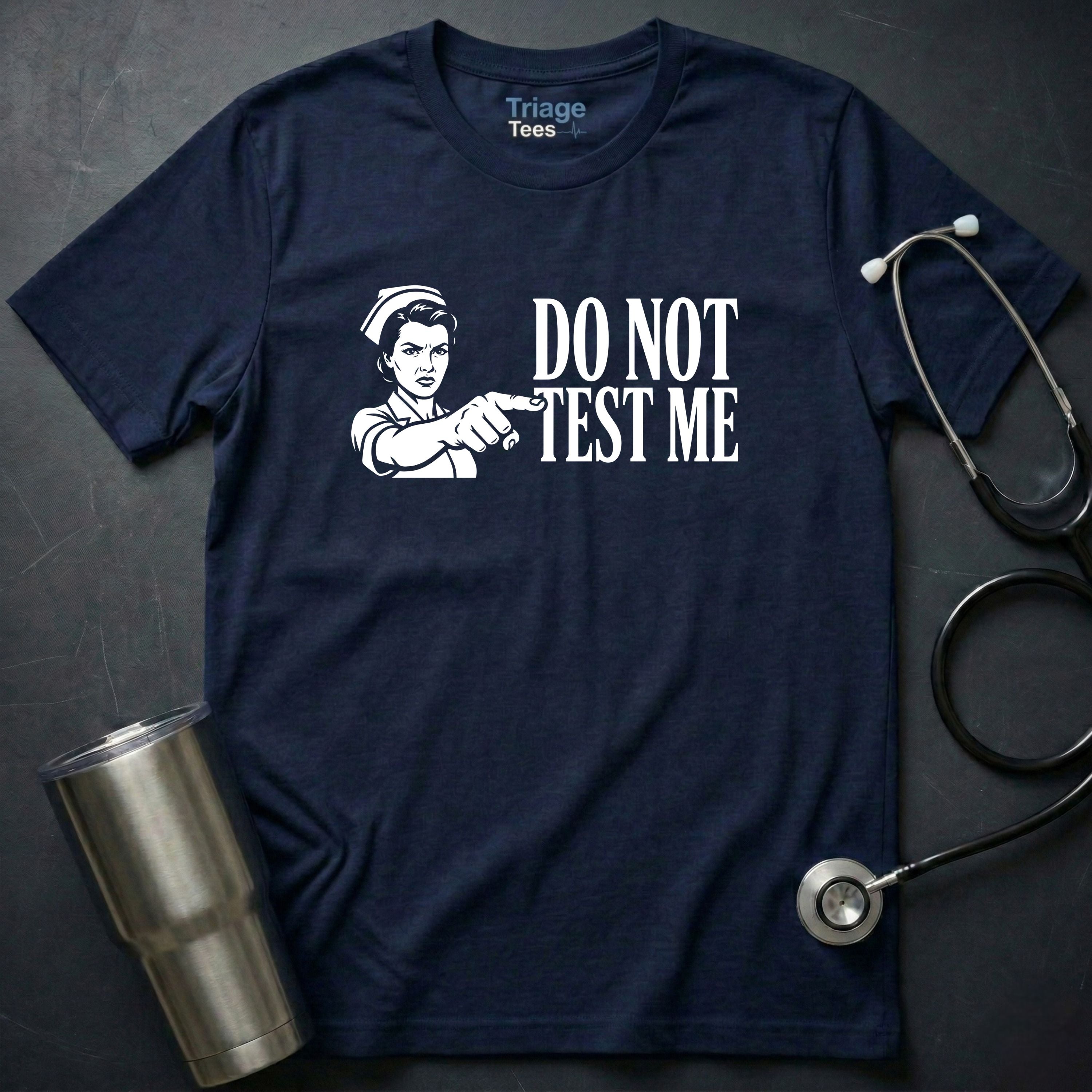 Do Not Test Me T-Shirt