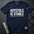 Asystole Is Stable T-Shirt