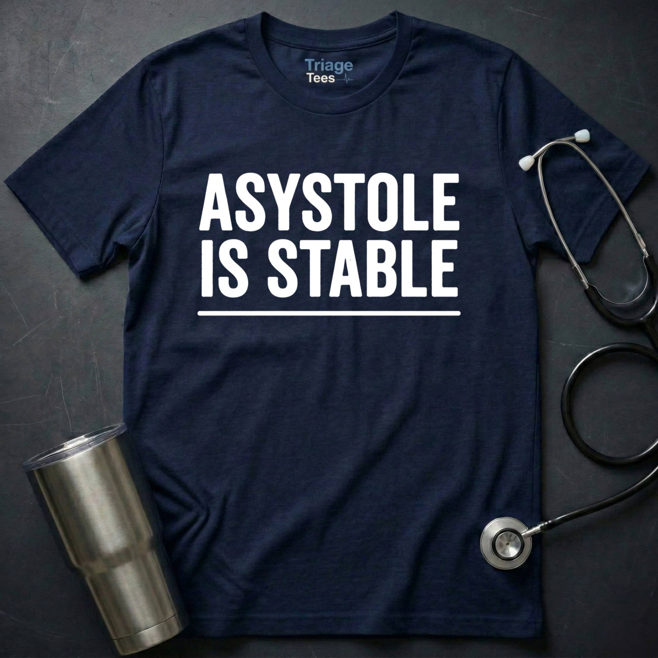 Asystole Is Stable T-Shirt