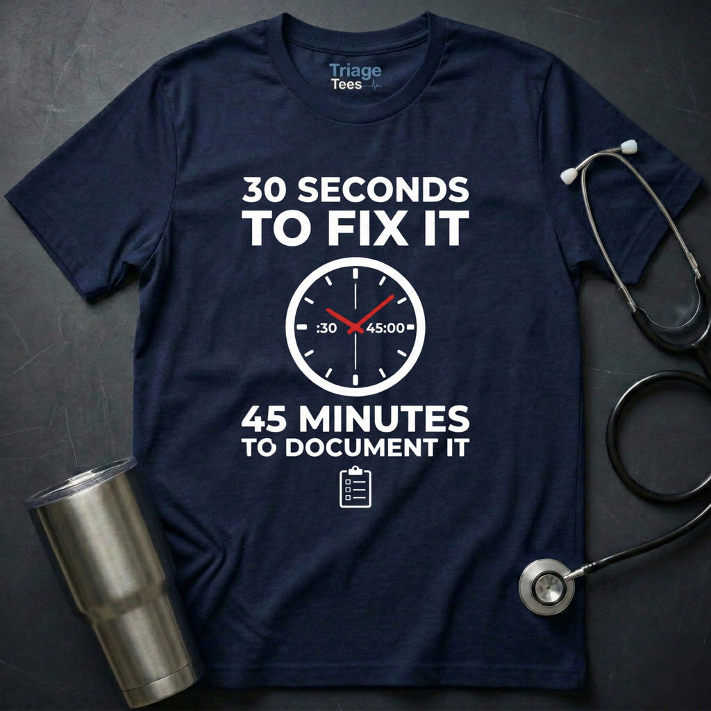 30 Seconds to Fix It T-Shirt
