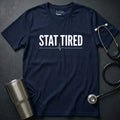 Stat Tired T-Shirt