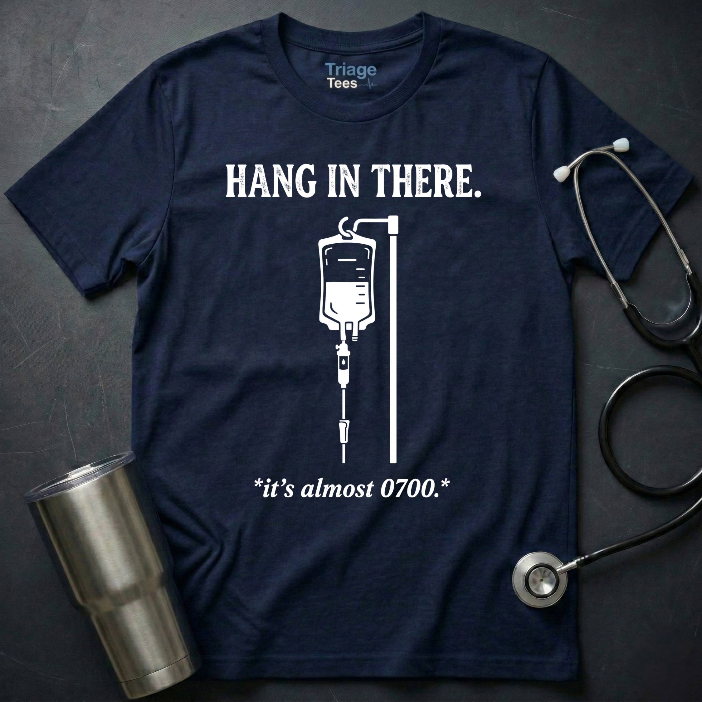 HANG IN THERE T-SHIRT
