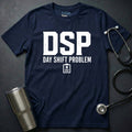 Day Shift Problem T-Shirt