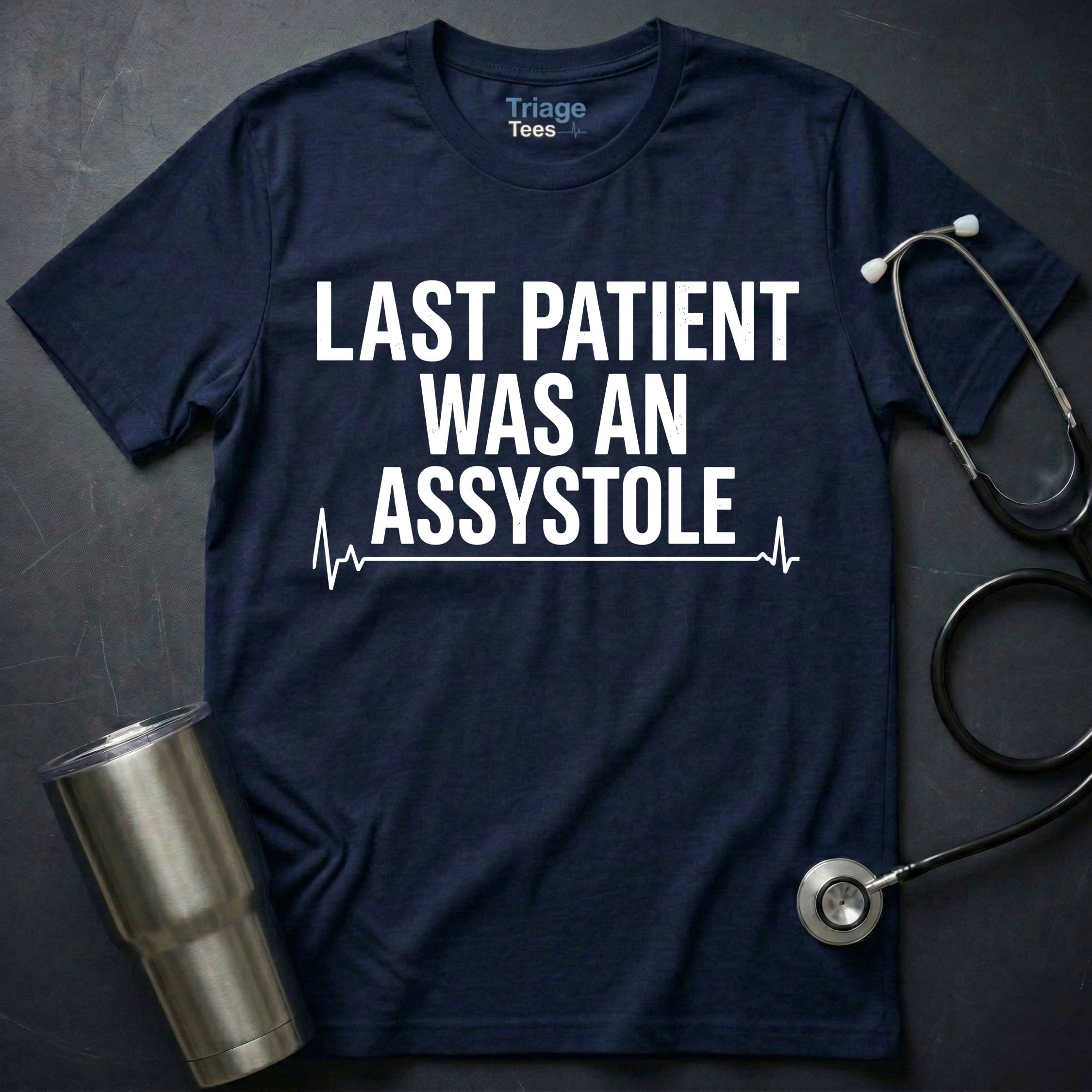 Patient Was Assystole T-Shirt