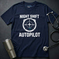 Night Shift Autopilot T-Shirt