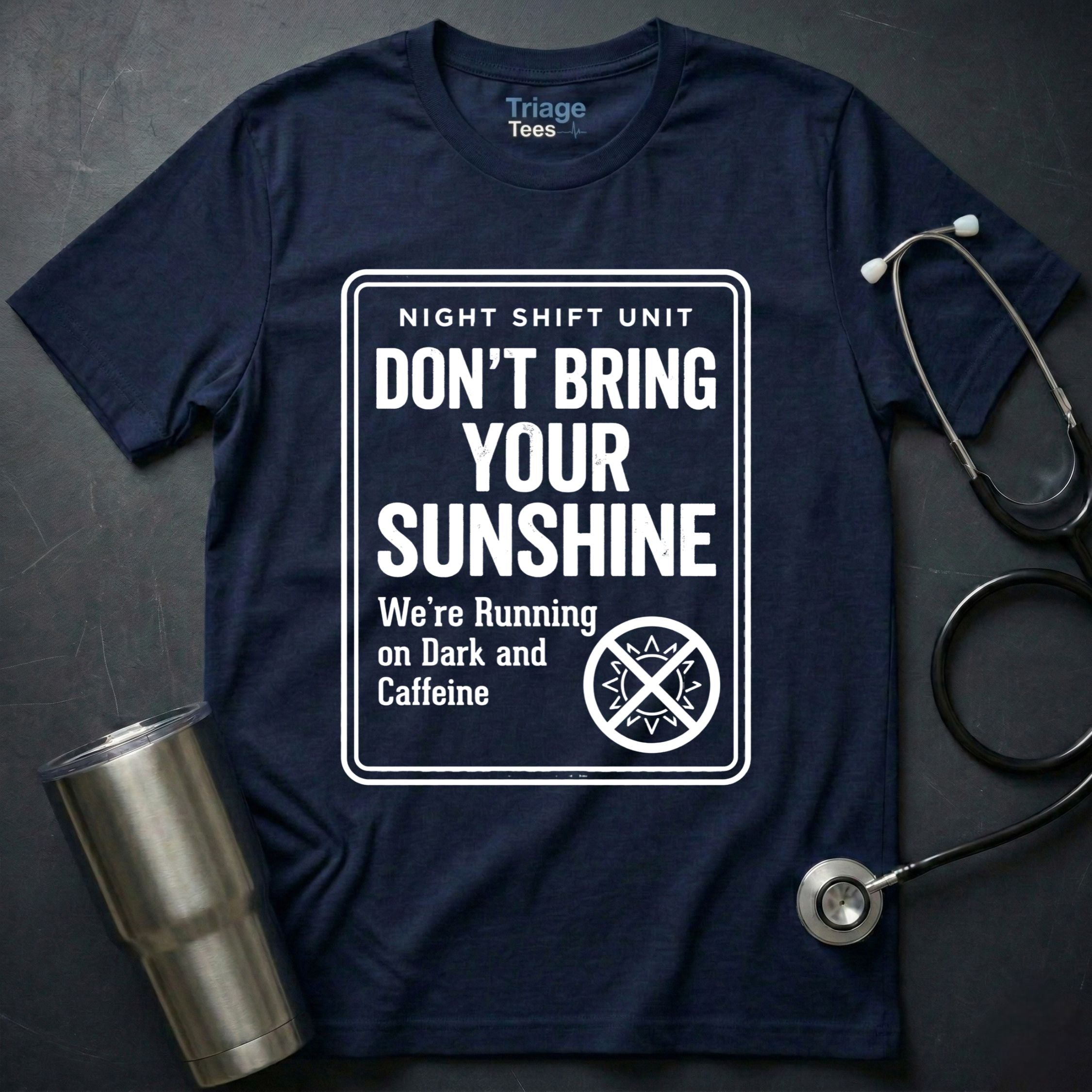 Don’t Sunshine Nurse T-Shirt