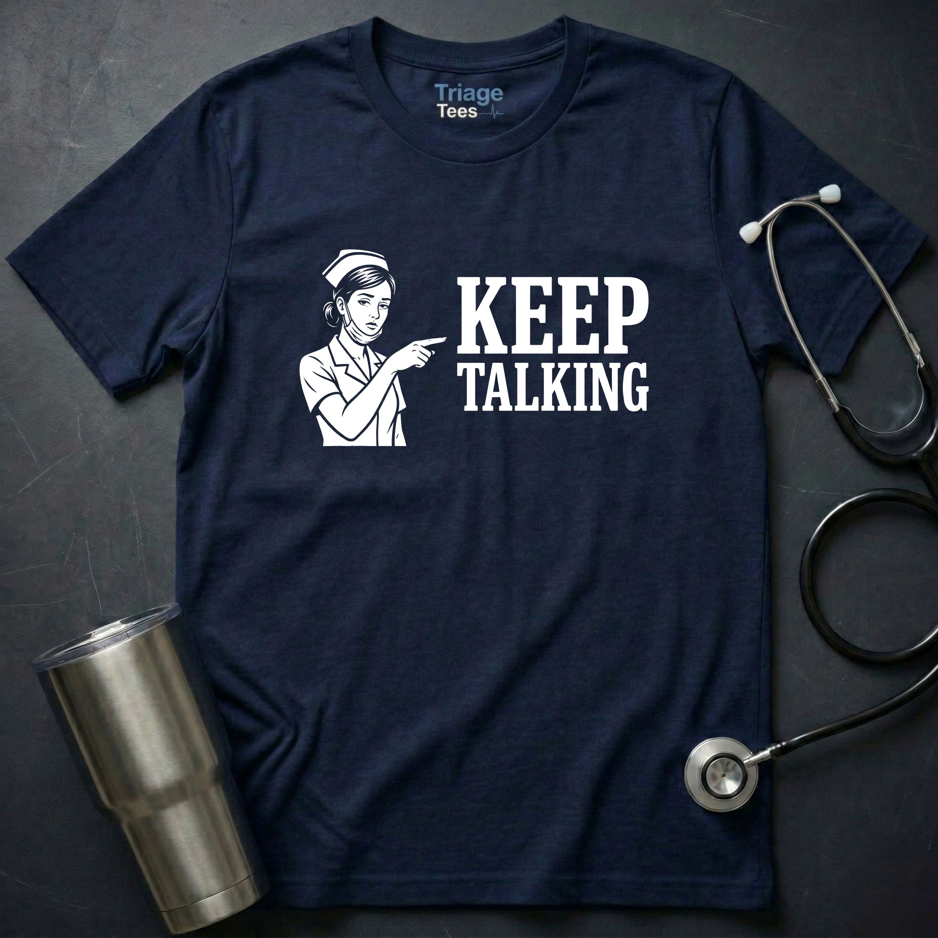 Keep Talking T-Shirt