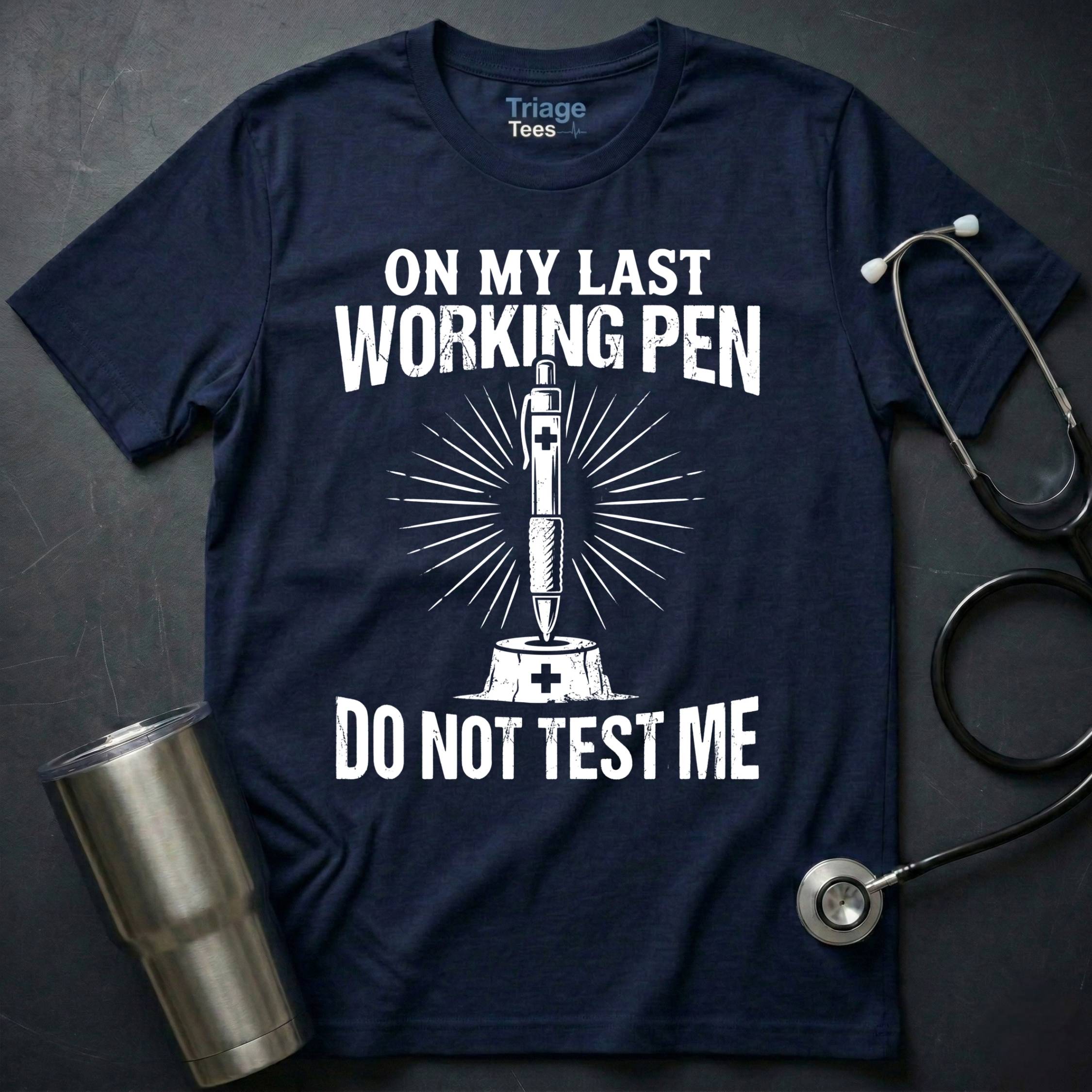 Last Working Pen T-Shirt