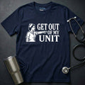 Get Out of My Unit T-Shirt
